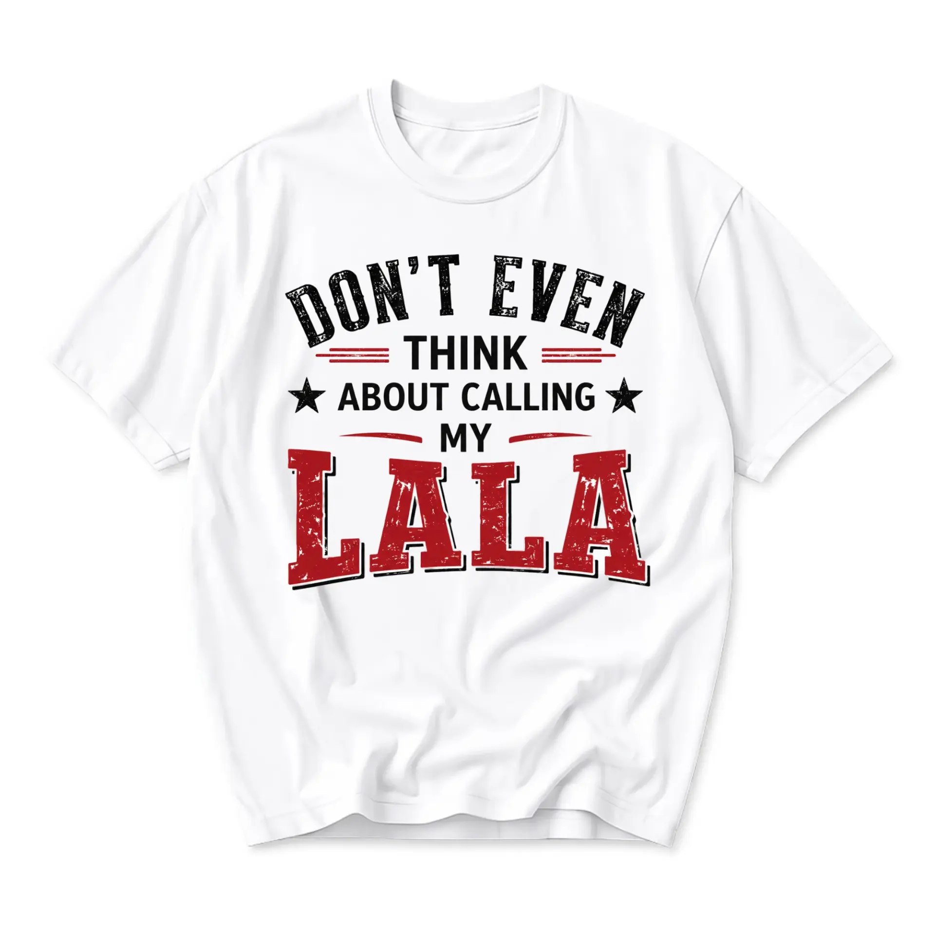 Funny Shirt Don't Even Think About Calling My Unisex Graphic Printed