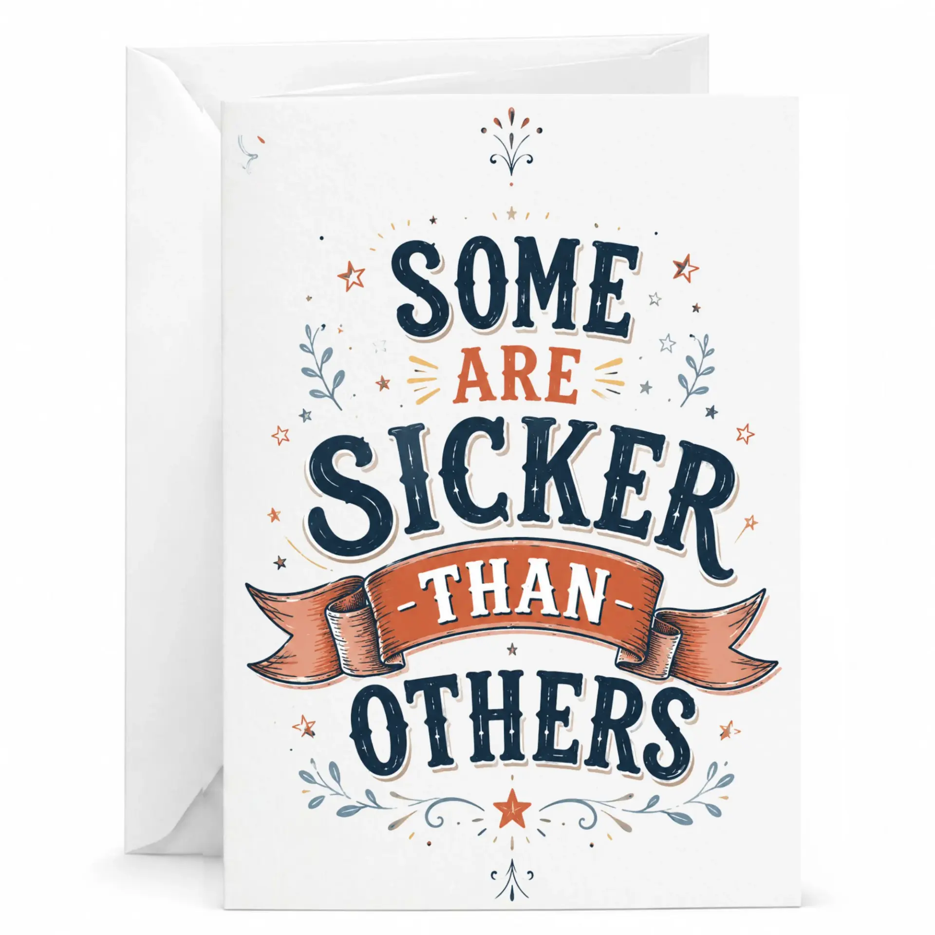 Funny Greeting Card Some Are Sicker Than Others Humorous Pun Note for Friend or with White Envelope
