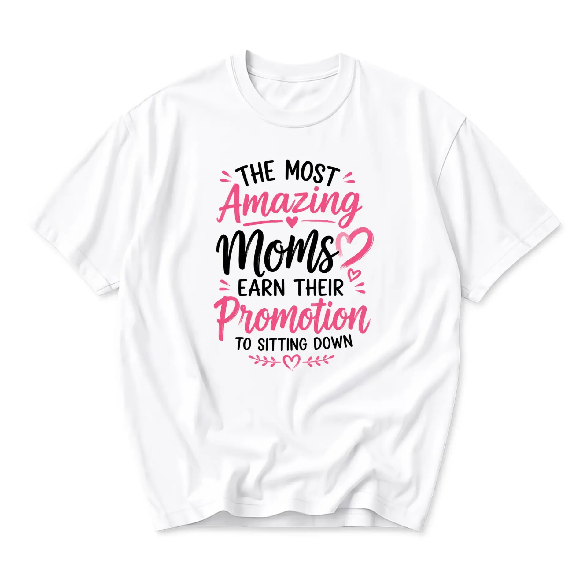 Funny Shirt the Most Amazing Moms Earn Their Promotion to Sitting Down Graphic Printed Unisex Crew Neck Casual Tee