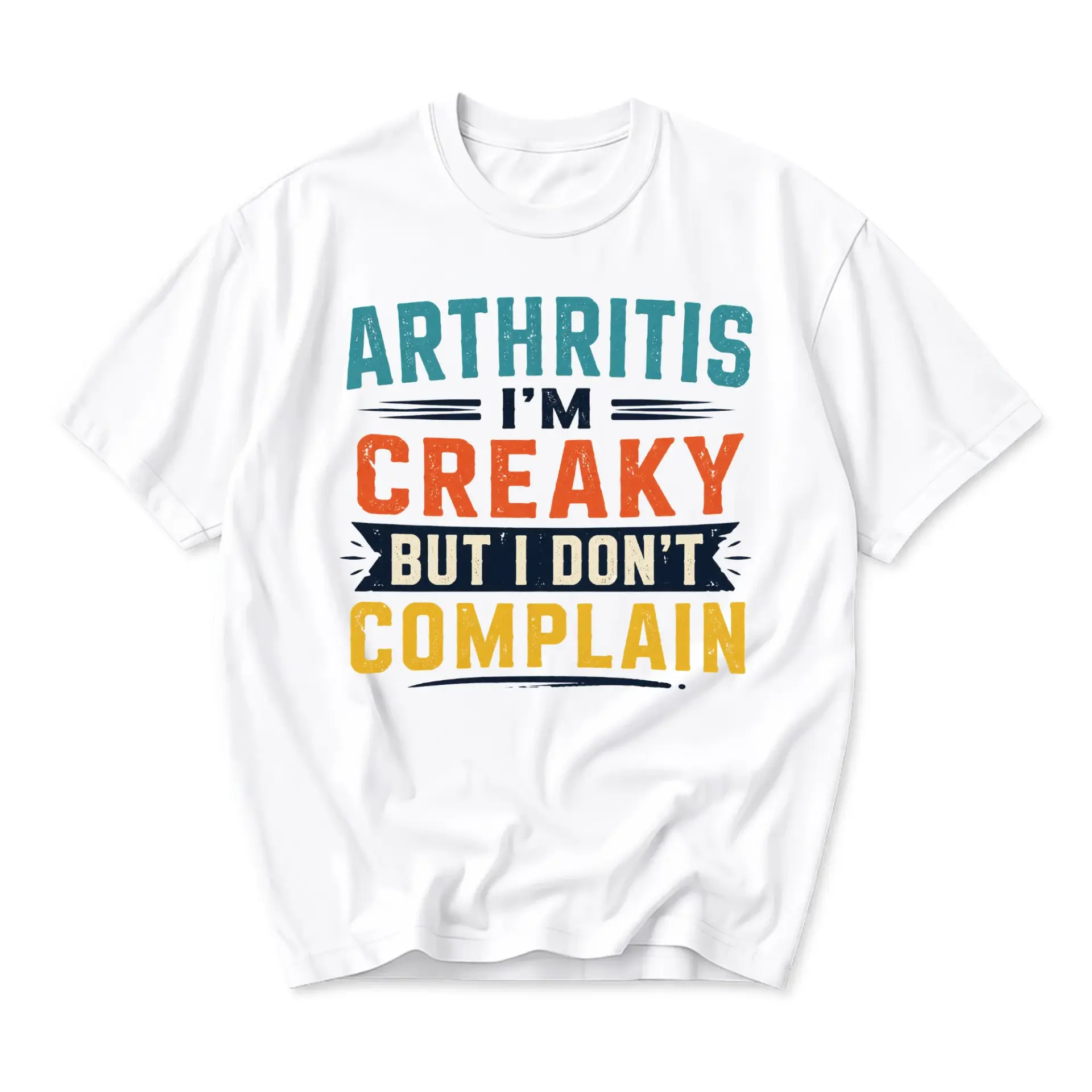Funny Shirt Arthritis Im Creaky but I Dont Complain Unisex Graphic Printed T-Shirt Casual Everyday Short Sleeve Top