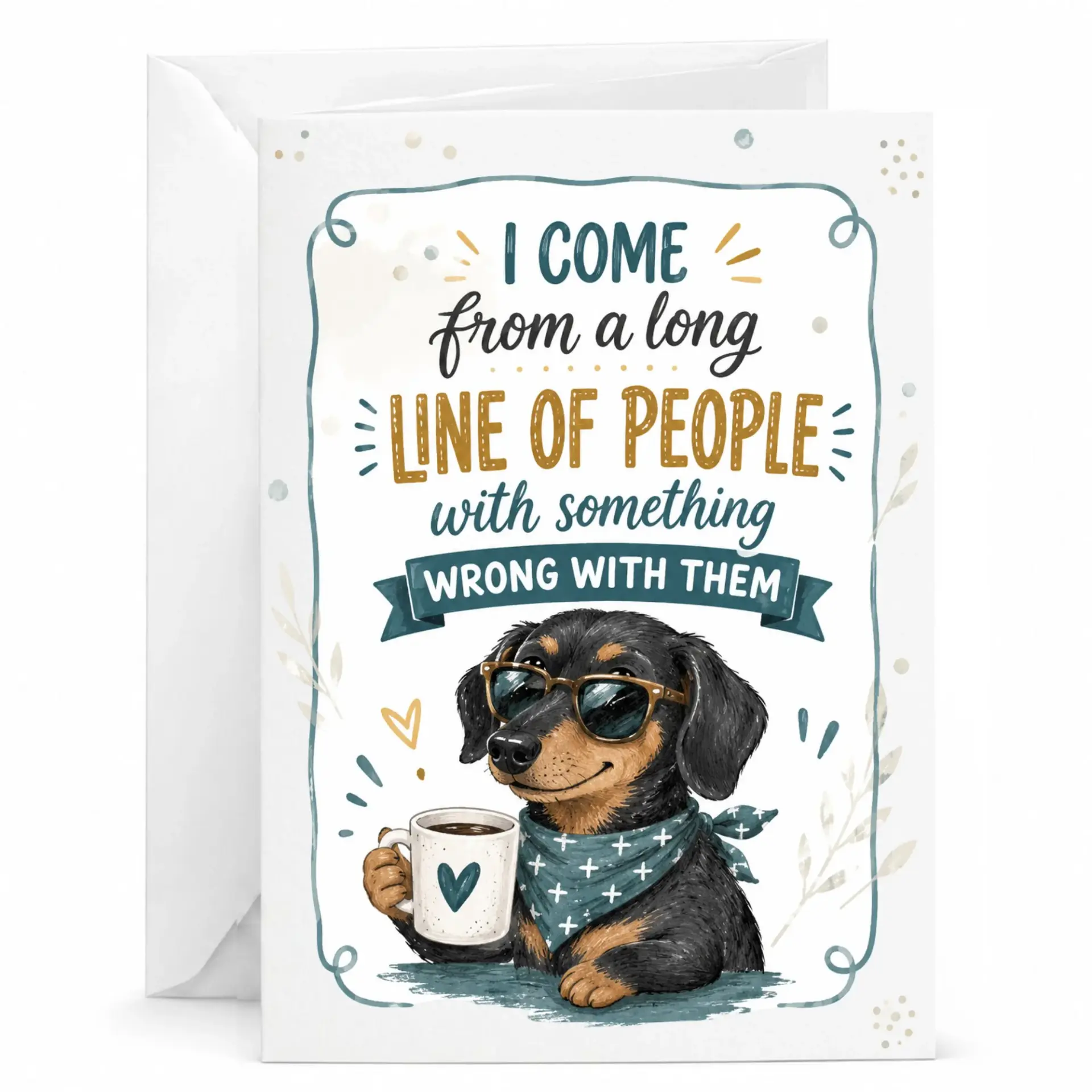 Funny Dog Greeting Card with Dachshund Illustration and Humorous Quote for Friends Family Members