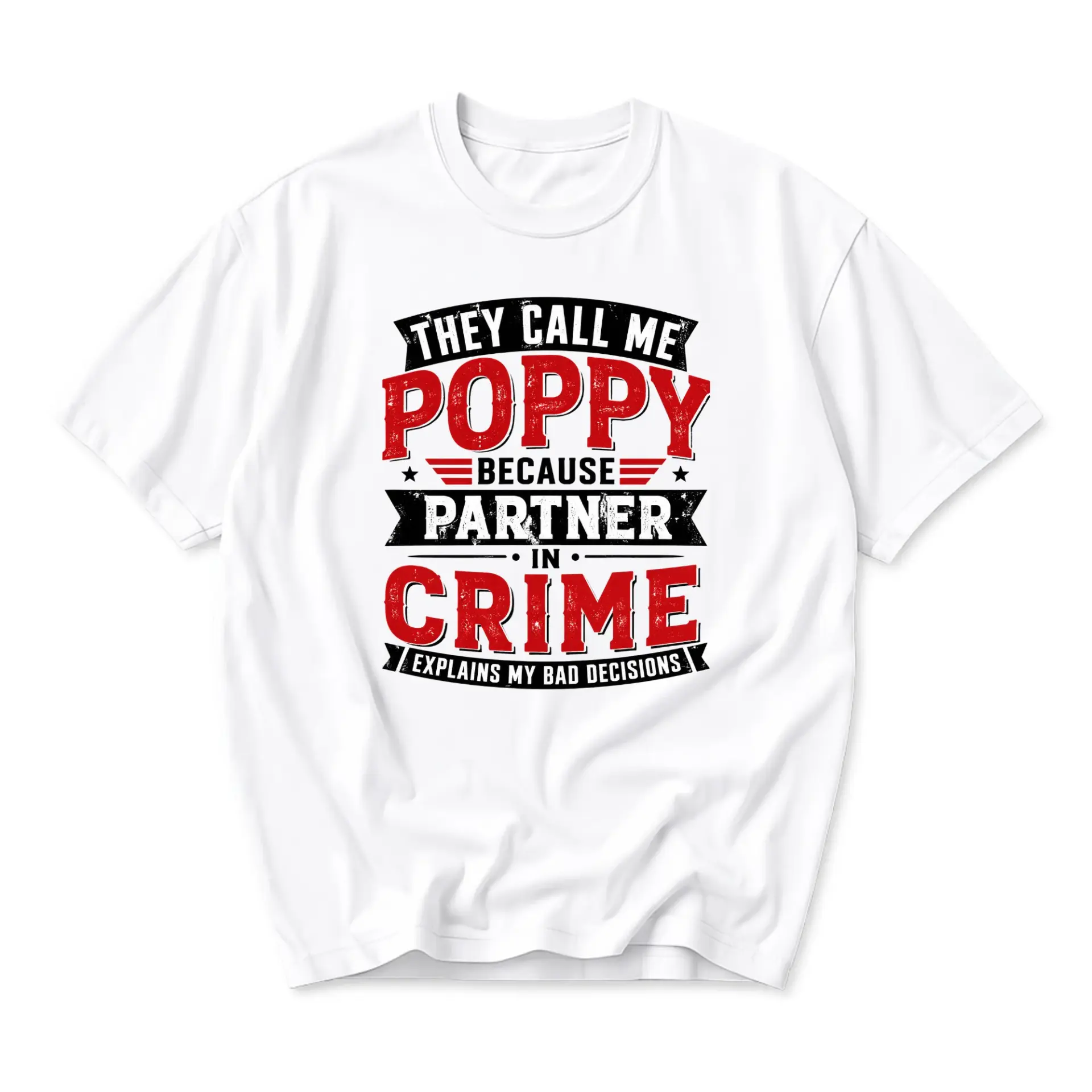 Funny Shirt They Call Me Poppy Partner in Crime Unisex Graphic Printed Tee Casual Everyday Short Sleeve Crew Neck Top