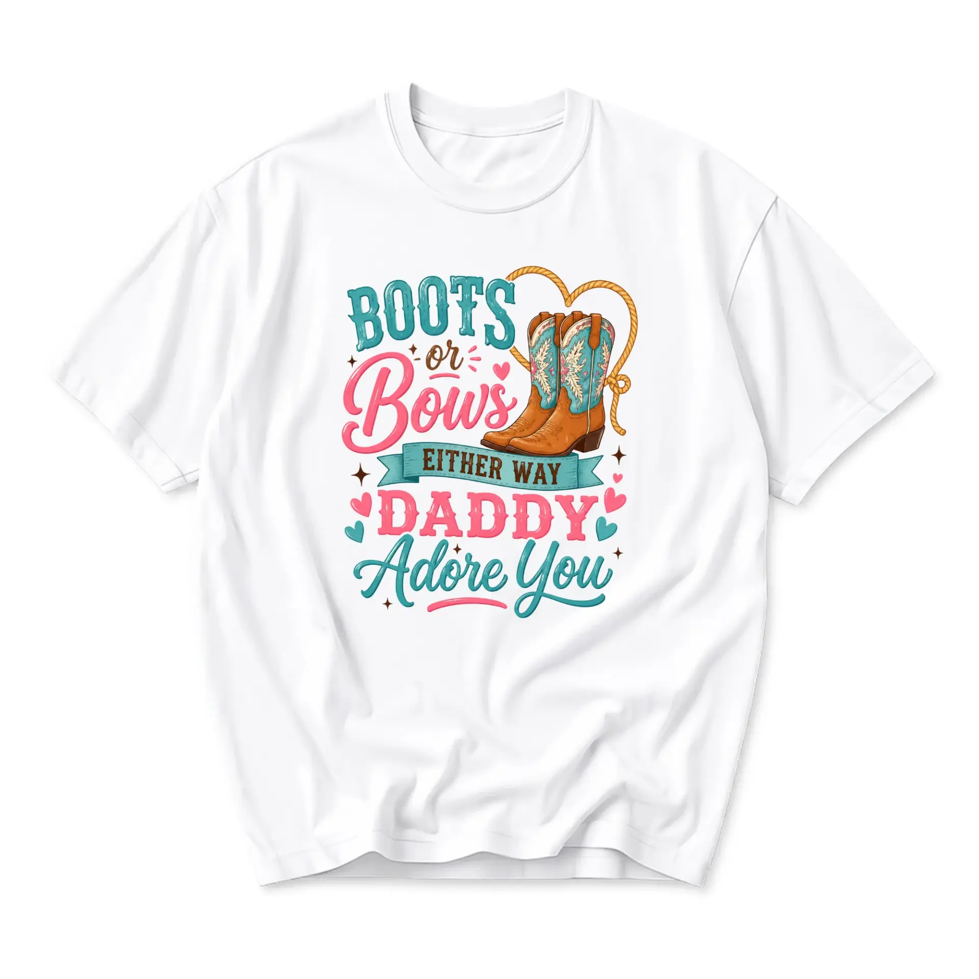 Graphic Tee Boots or Bows Daddy Adore You Western Style Unisex Casual Crew Neck Comfortable Cotton Shirt White