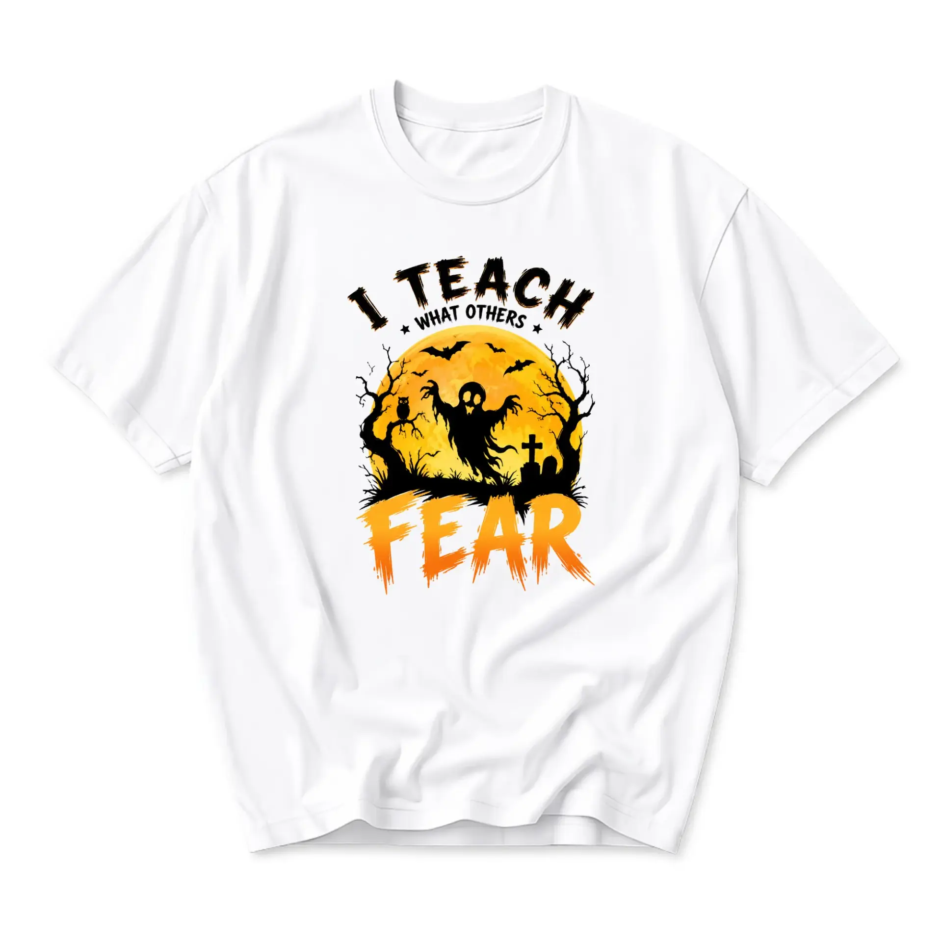 Funny Shirt I Teach What Others Fear Graphic Tee Spooky Halloween Costume Unisex Crew Neck Cotton Blend Apparel