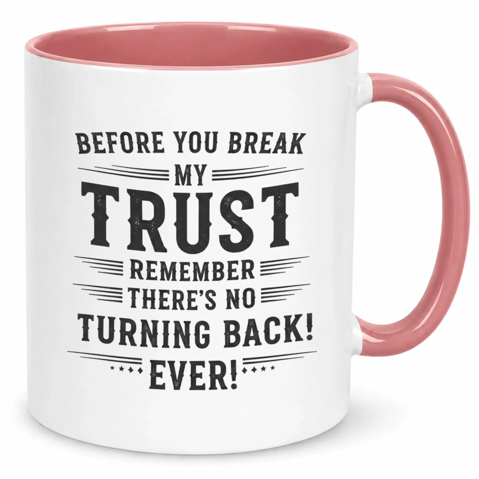 Coffee Mug with Trust Warning Message Inspirational Ceramic Beverage Cup Pink Handle Unique Gift for Friends and Family