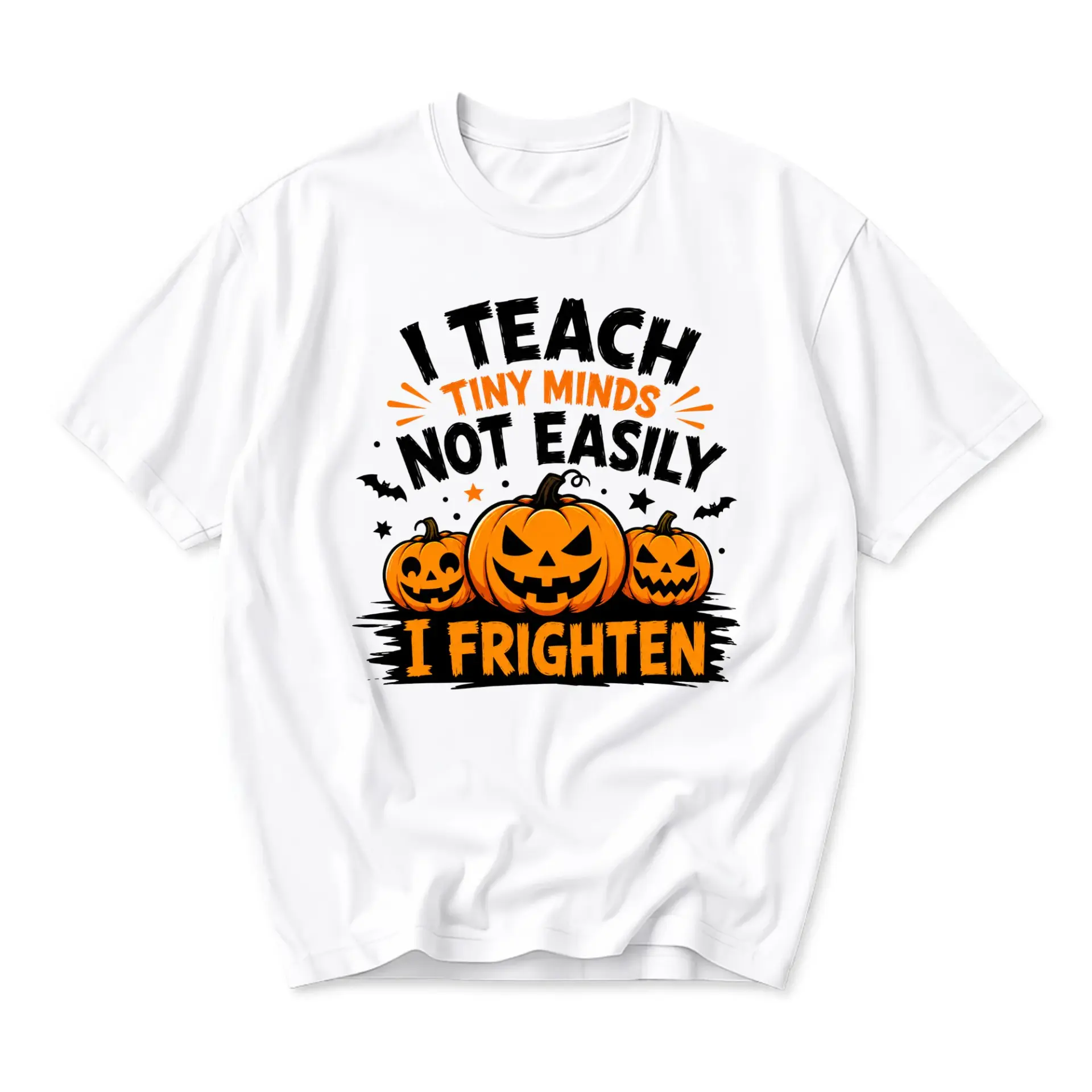 Funny Shirt I Teach Tiny Minds Not Easily I Frighten Graphic Tee Seasonal Halloween Humor Casual Unisex Cotton Top