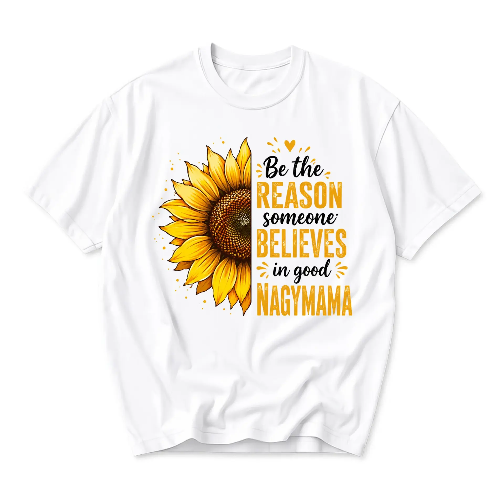 T-shirt Graphic Tee Be the Someone Believes in Good Nagymama Floral