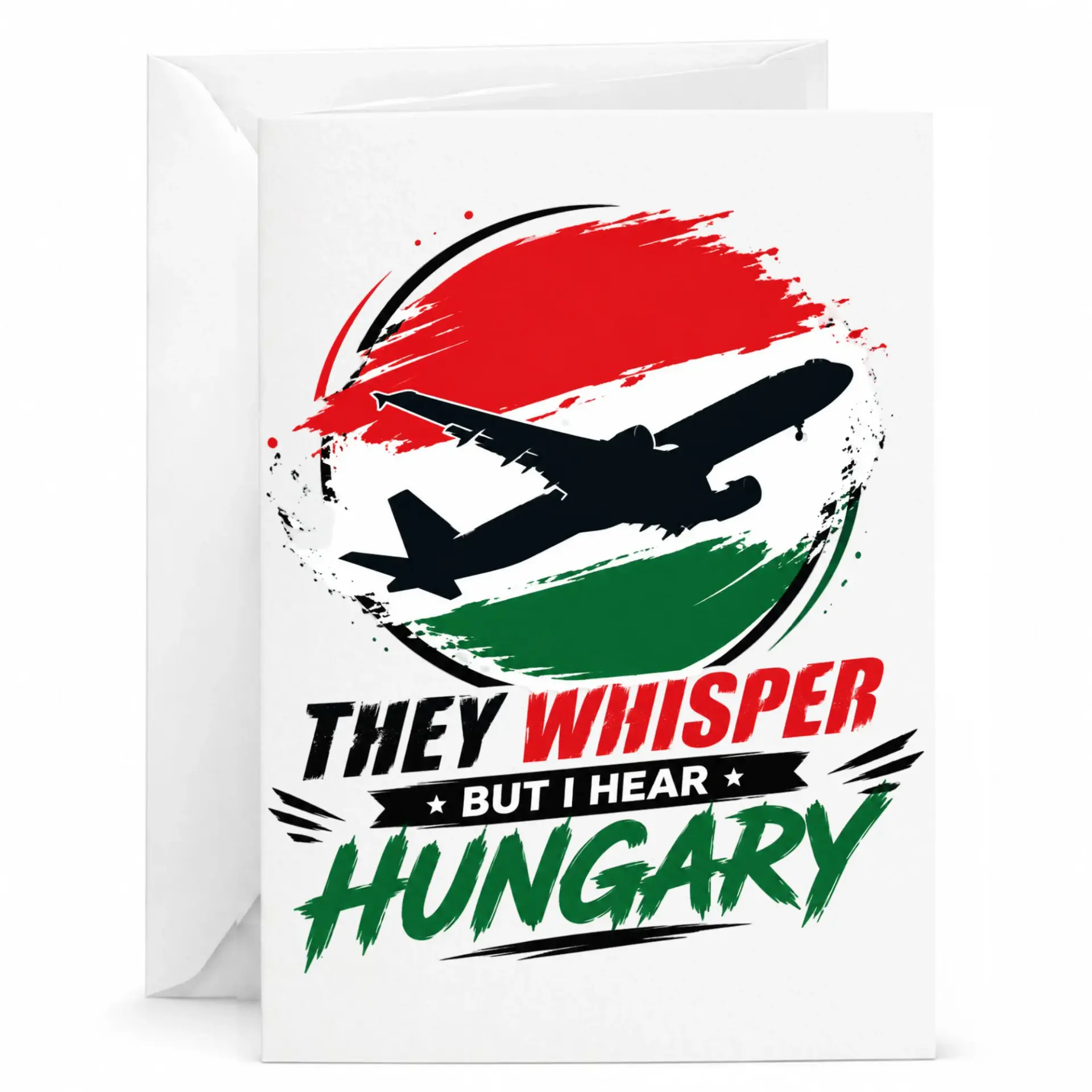 Funny Greeting Card They Whisper but I Hear Hungary Airplane Travel Design Unique Patriotic Gift for Frequent Travelers