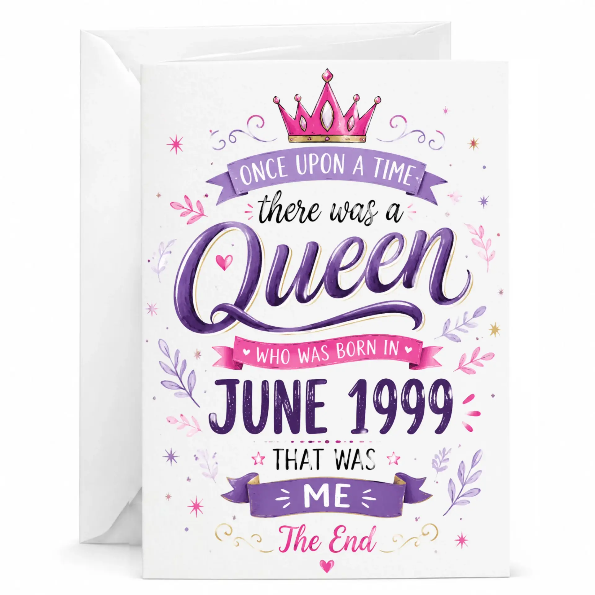 Greeting Card Once Upon a Time There Was a Queen Born in June 1999 Birthday Greeting for Her Birthday Celebration