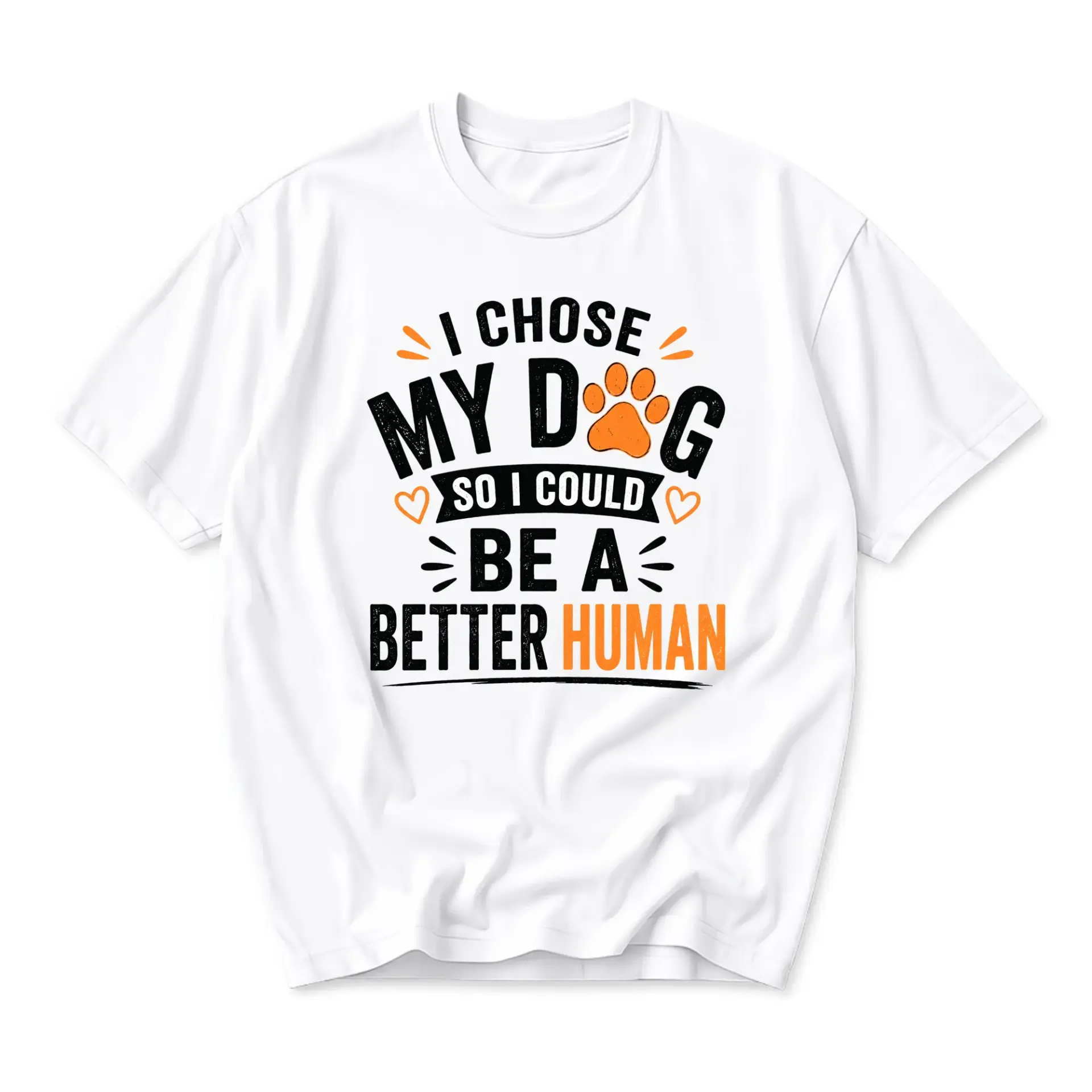 Graphic Tee I Chose so I Could Be a Better Human Unisex Crew Neck Casual