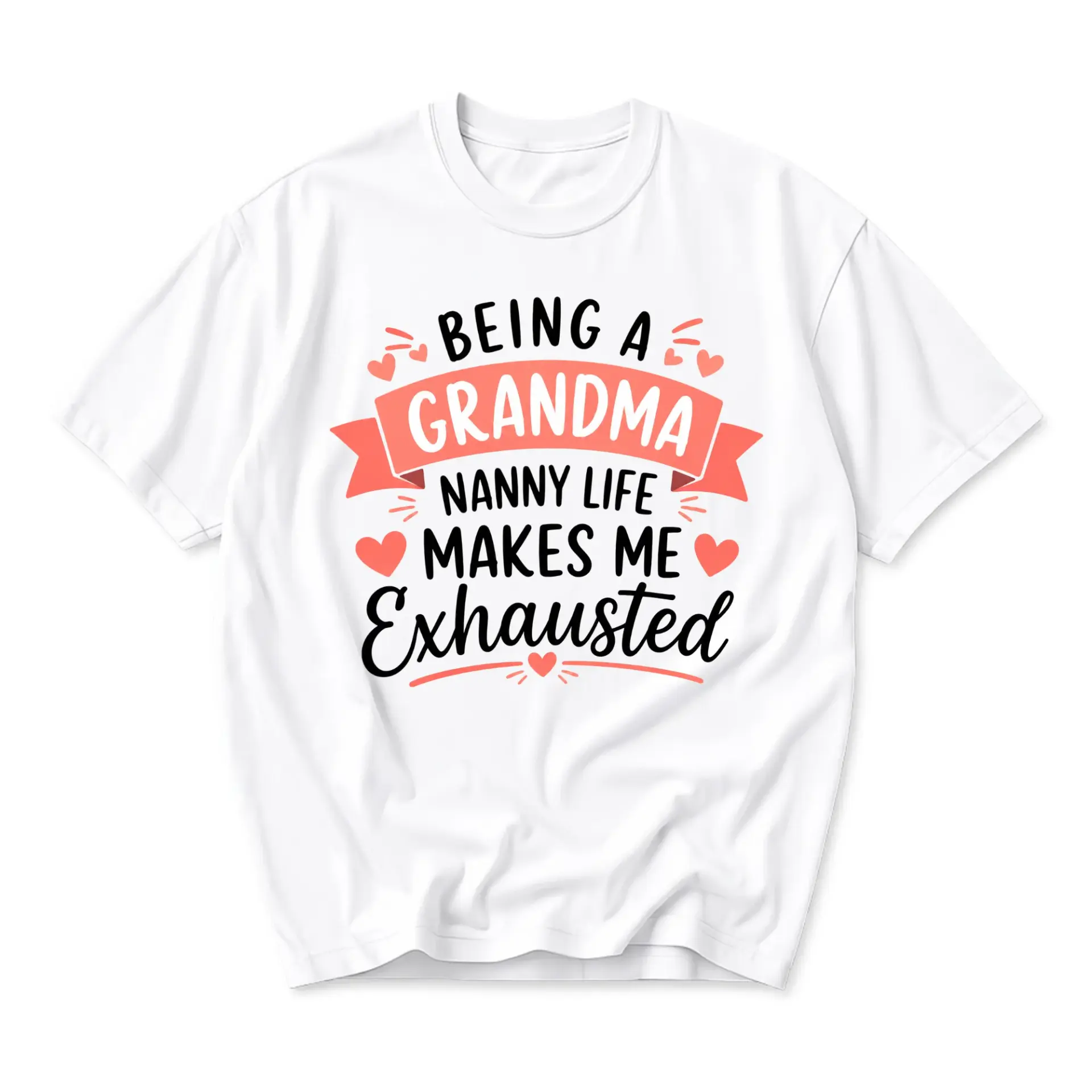 Funny Shirt Being a Grandma Nanny Life Makes Me Exhausted Graphic Printed