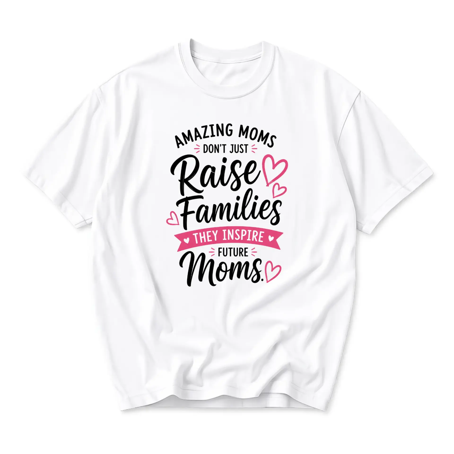 Graphic Tee Amazing Moms Don't Just Raise Families They Inspire Future Inspirational Quote Unisex White Shirt