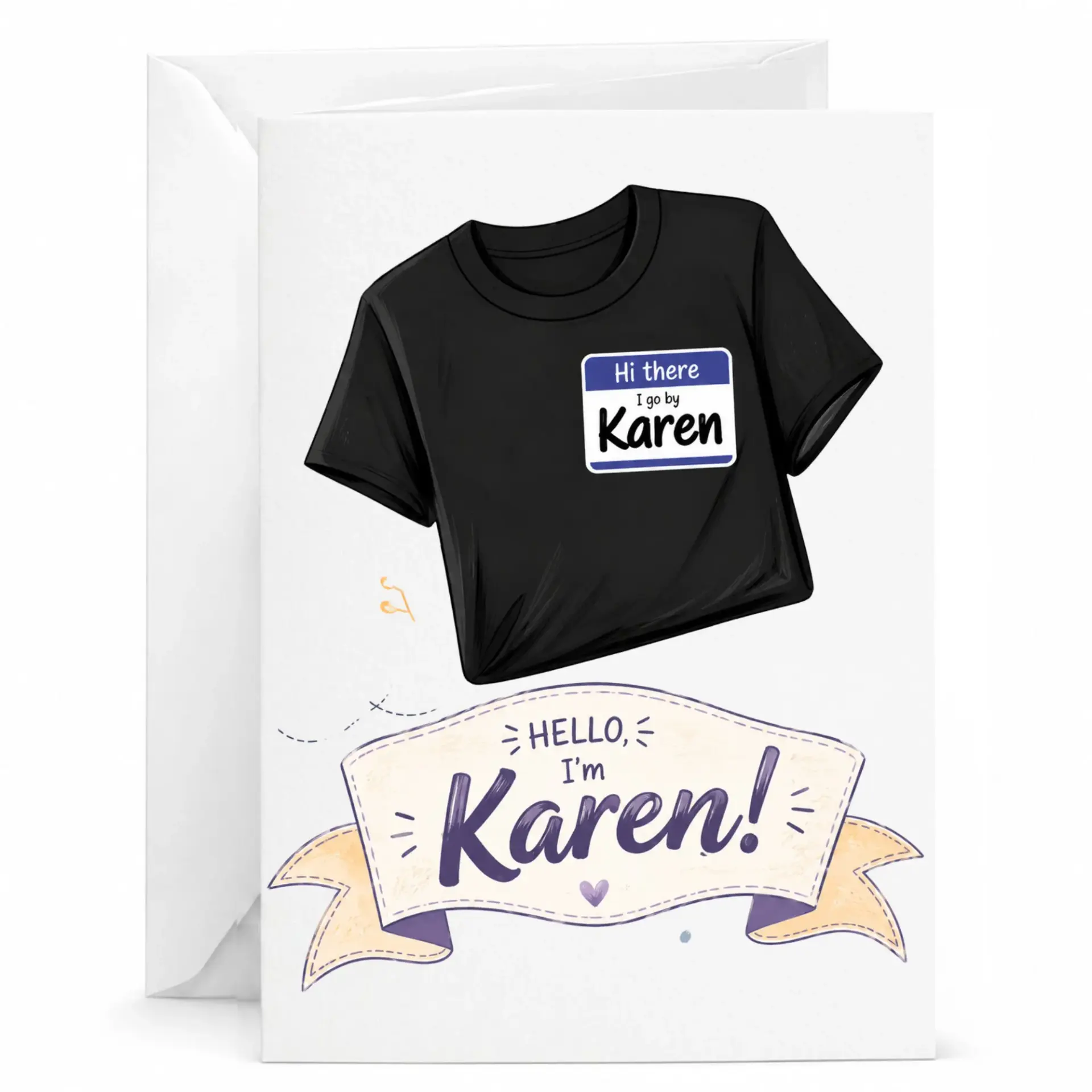Funny Greeting Card I Go by Karen Humorous Novelty Note for Friends and Family with Blank Interior Envelope
