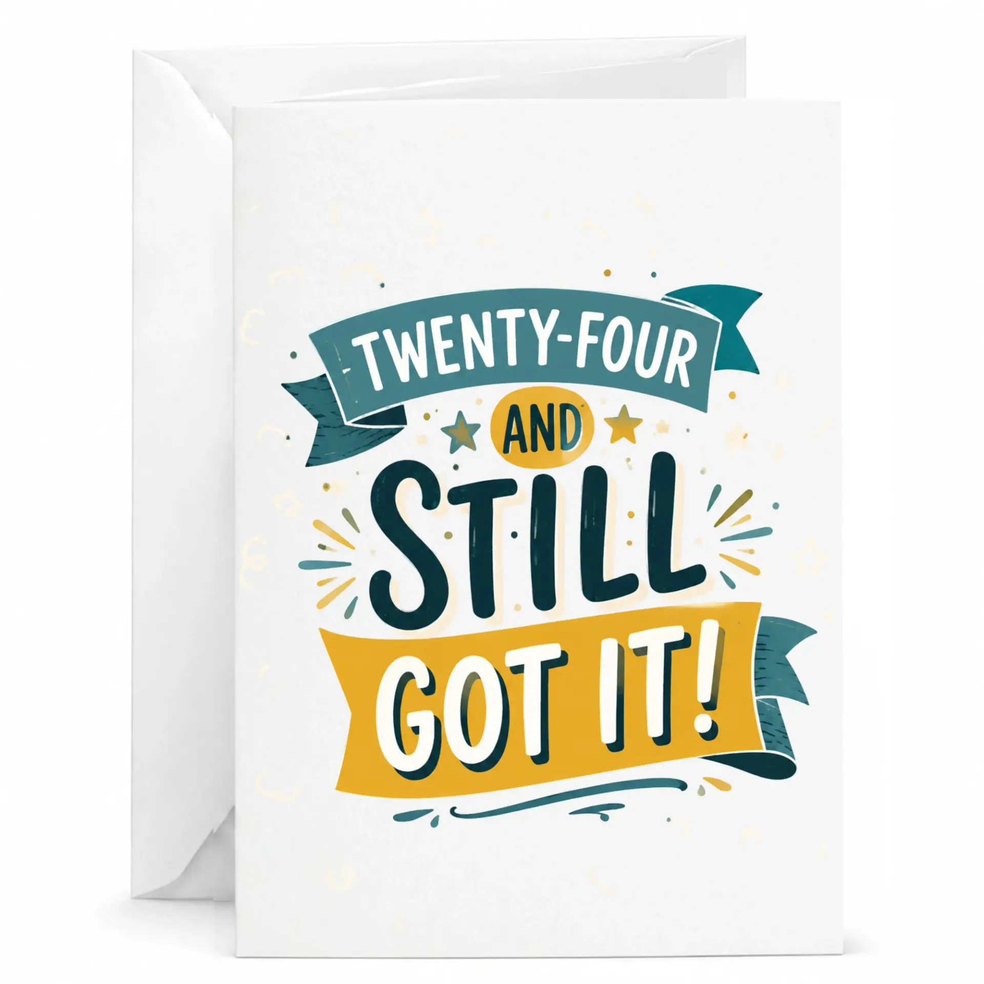 Birthday Card Twenty-Four and Still Got It Funny Age Milestone Greeting Card for Friend or Family Member with Envelope