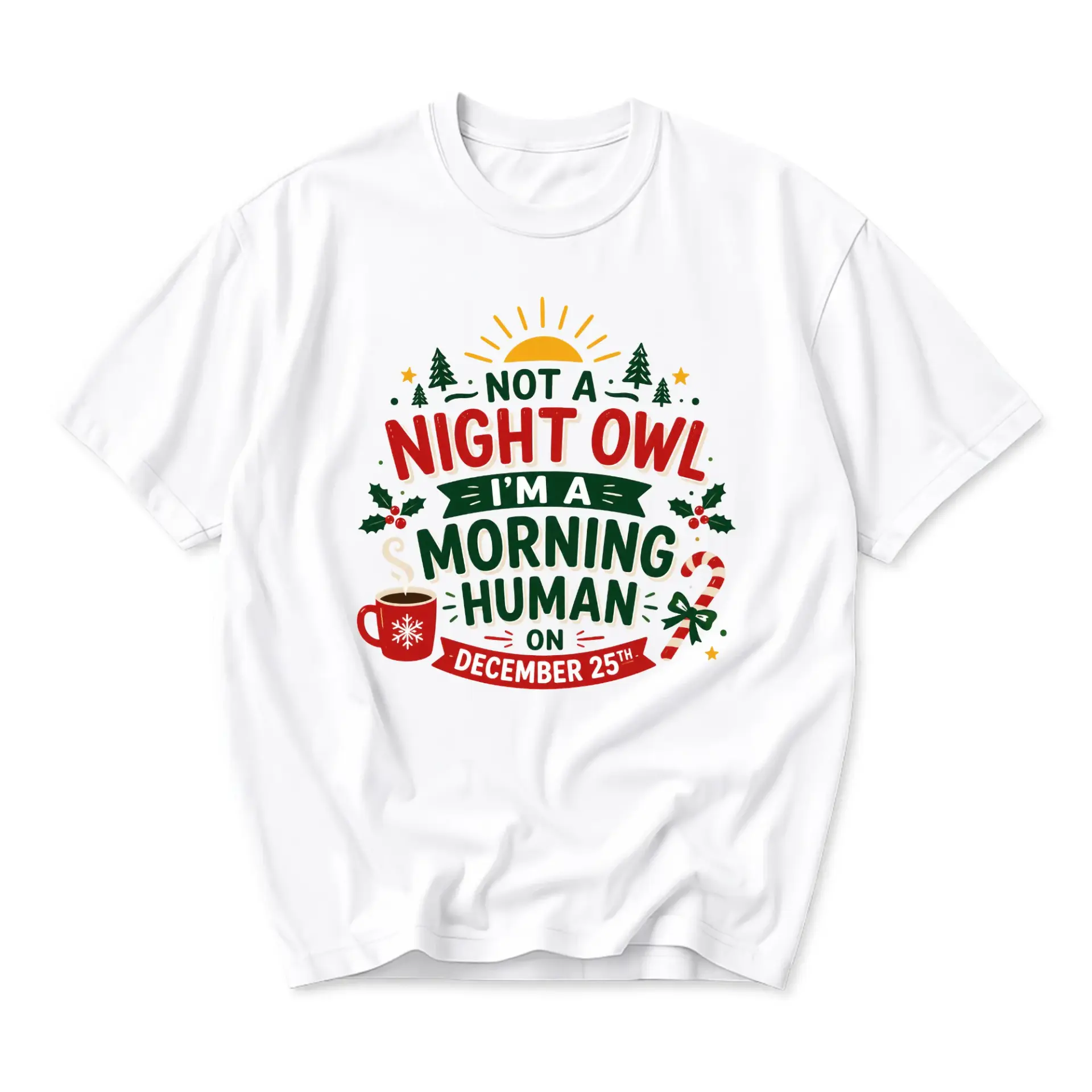 Funny Shirt Not a Night Owl Morning Human Christmas Graphic Tee Seasonal Holiday Unisex Crew Neck Cotton Blend T-Shirt