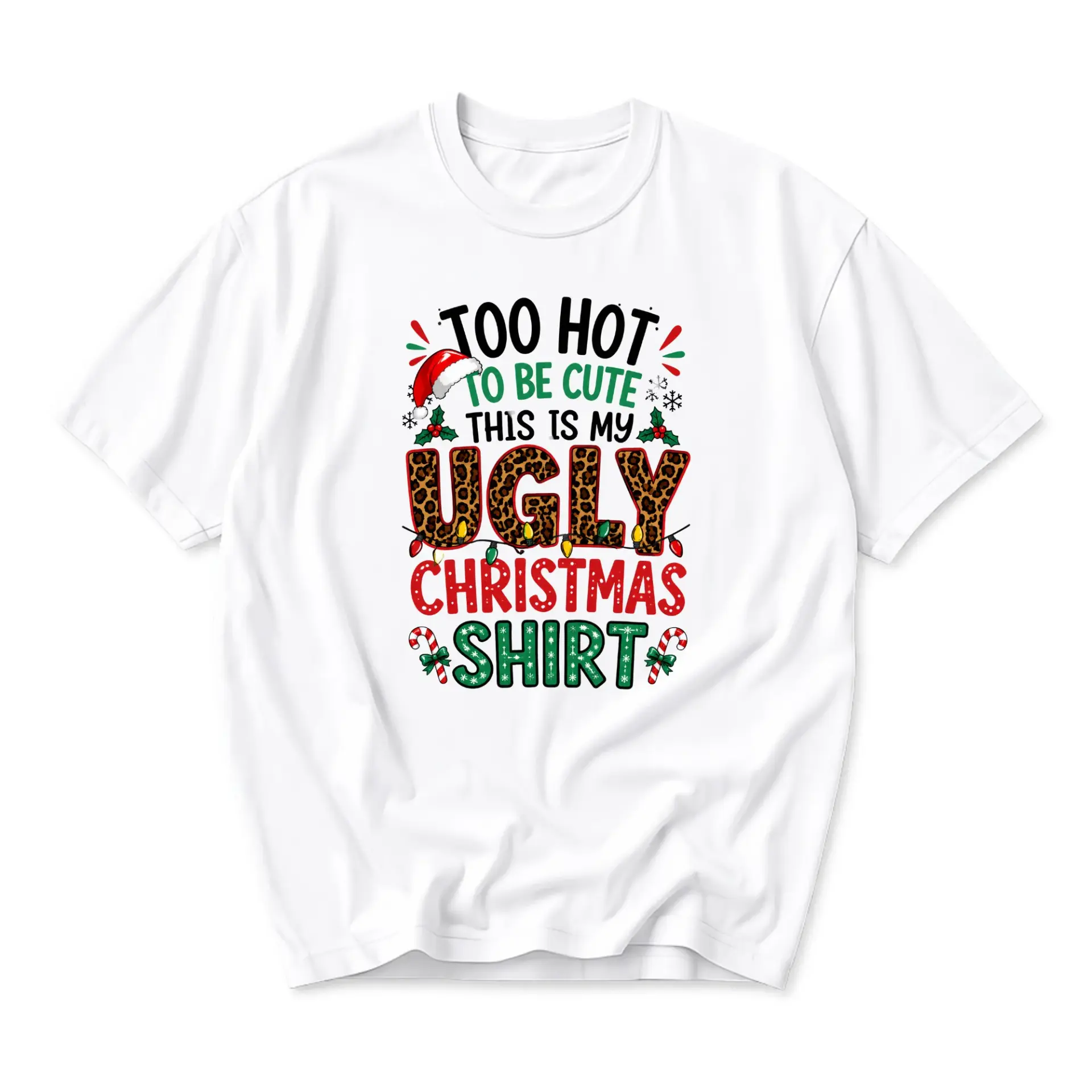 Funny Shirt Too Hot to Be Cute This Is My Ugly Christmas Shirt Unisex Graphic Crew Neck Holiday Apparel White