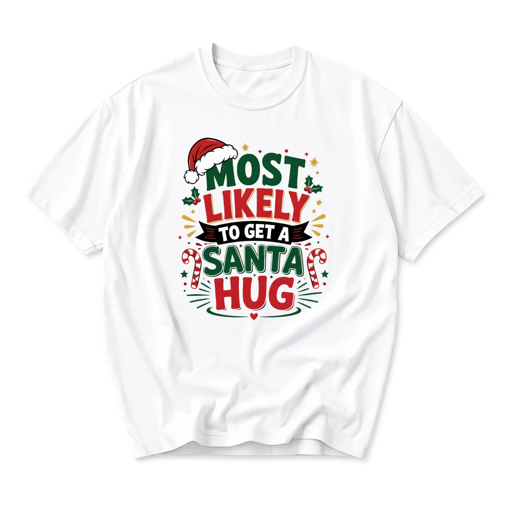 Funny Shirt Most Likely to Get a Santa Hug Holiday Graphic Tee Unisex Short Sleeve Crew Neck Seasonal Casual Top