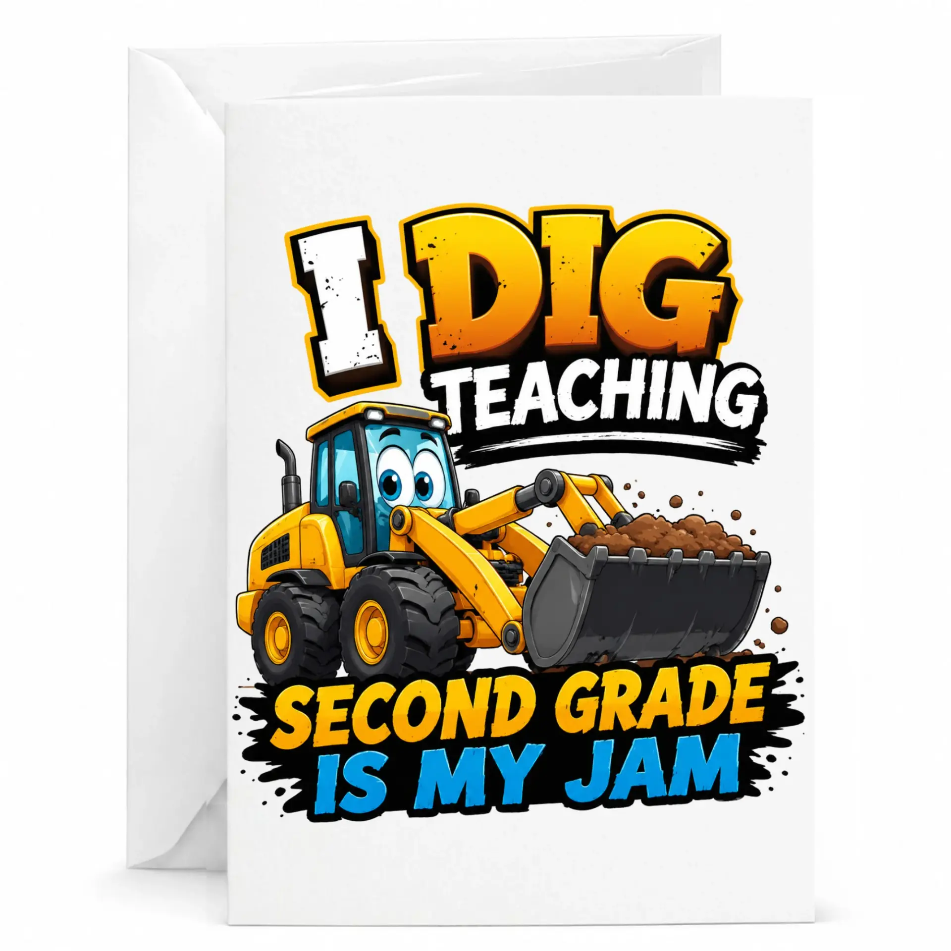 Funny Greeting Card I Teaching Second Is My Featuring a Cartoon Construction Vehicle Design