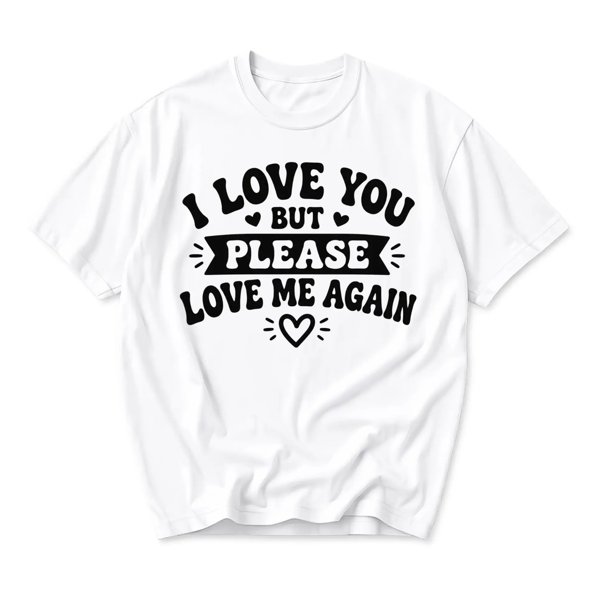 Funny Shirt I Love You but Please Love Me Again Graphic Tee Trendy Slogan Unisex Casual Short Sleeve Crewneck Top