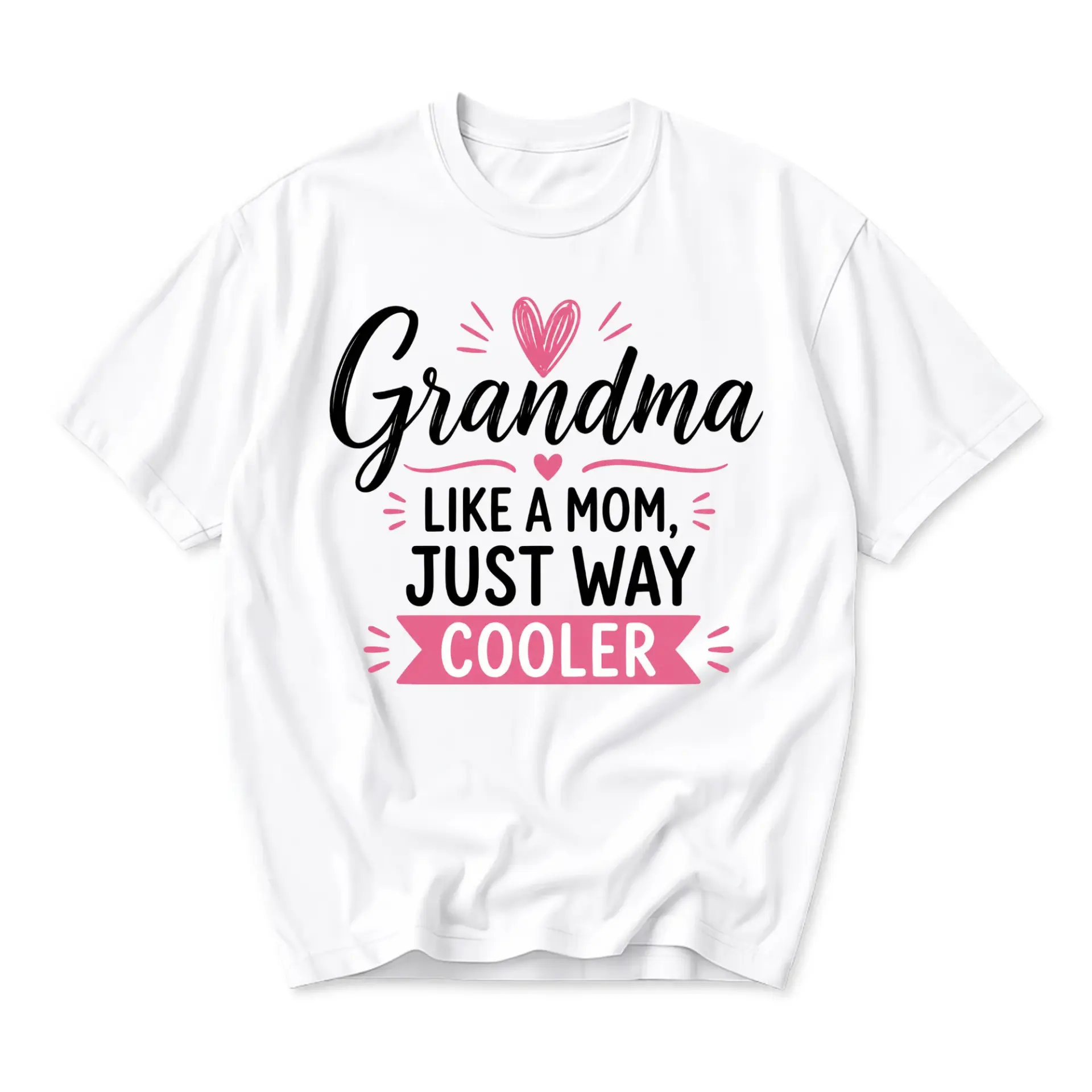Funny Shirt Grandma Like a Mom Just Way Unisex Graphic Printed T-Shirt Soft