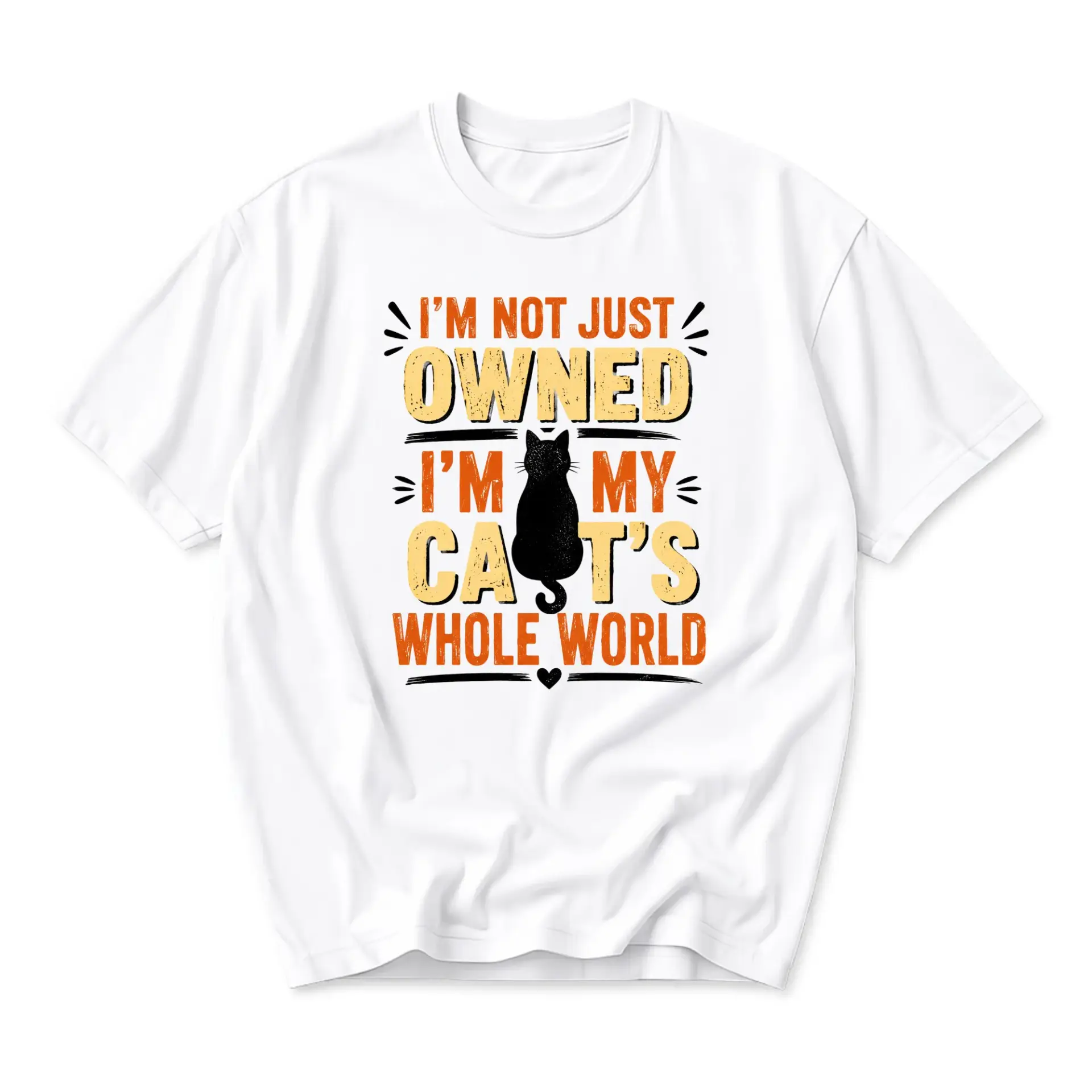 Funny Shirt I Am Not Just Owned I Am My Cats Whole World Graphic Tee Unisex Casual Cotton Crew Neck Short Sleeve Top