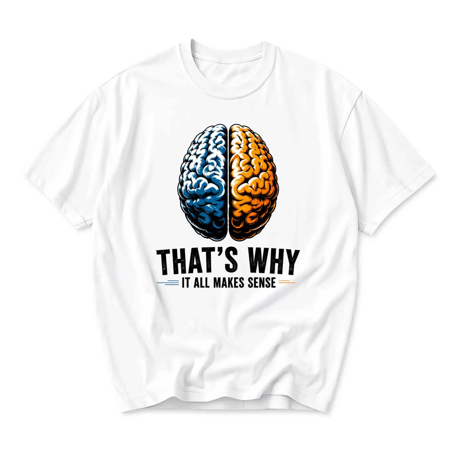 Graphic Tee That Is Why It All Makes Sense Brain Illustration Unisex Crew Neck Everyday Casual Short Sleeve Shirt