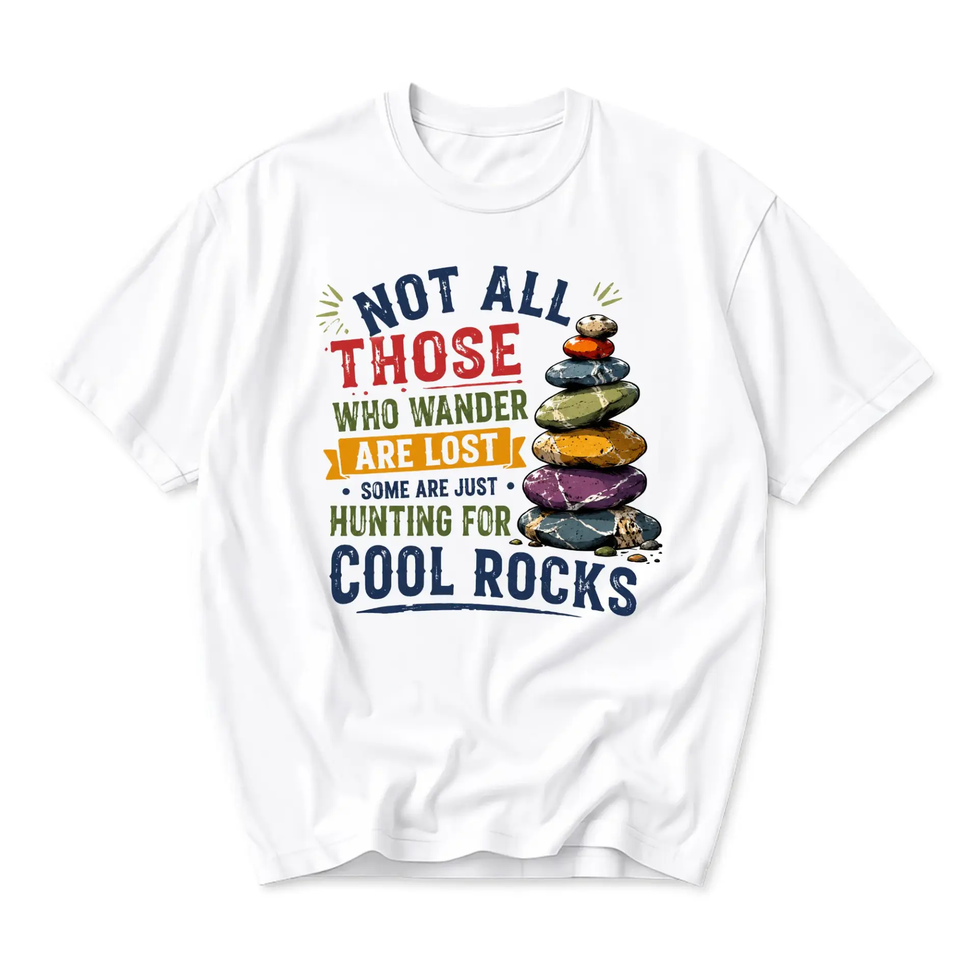Funny Shirt Not All Those Who Wander Are Lost Hunting for Cool Rocks Graphic Tee Unisex Casual Cotton Crew Neck Top