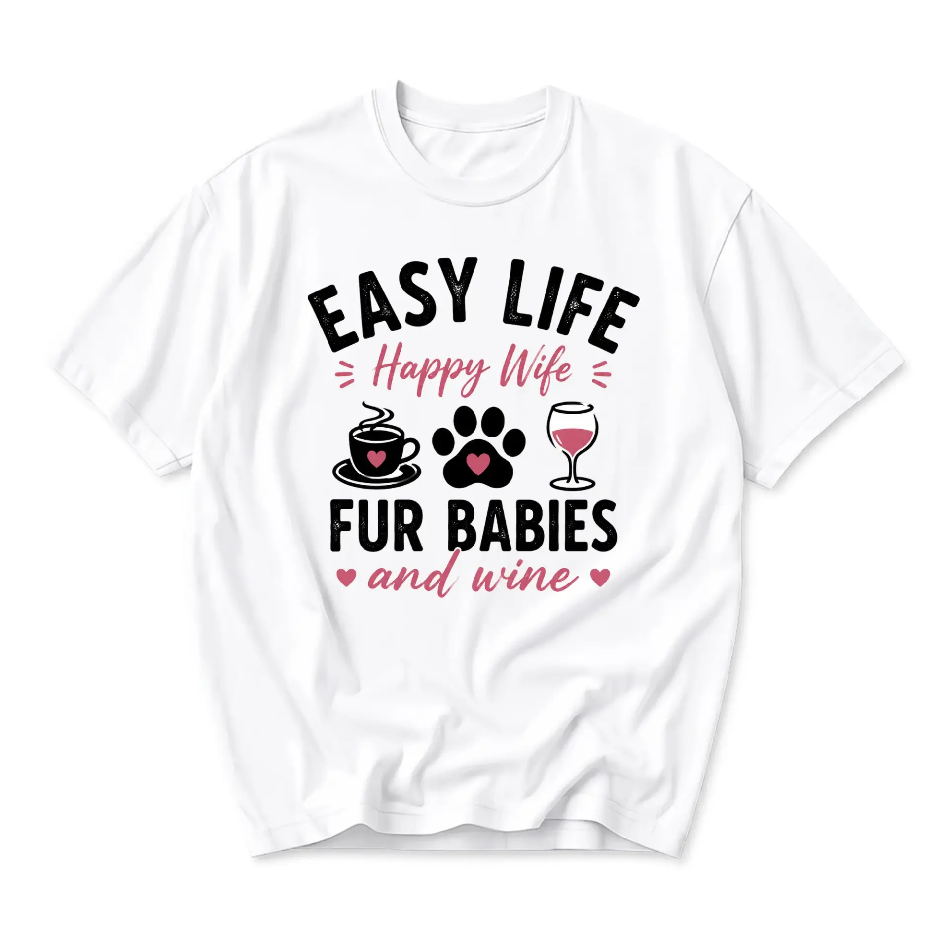 Funny Shirt Easy Life Happy Wife Fur Babies and Wine Graphic Tee Casual