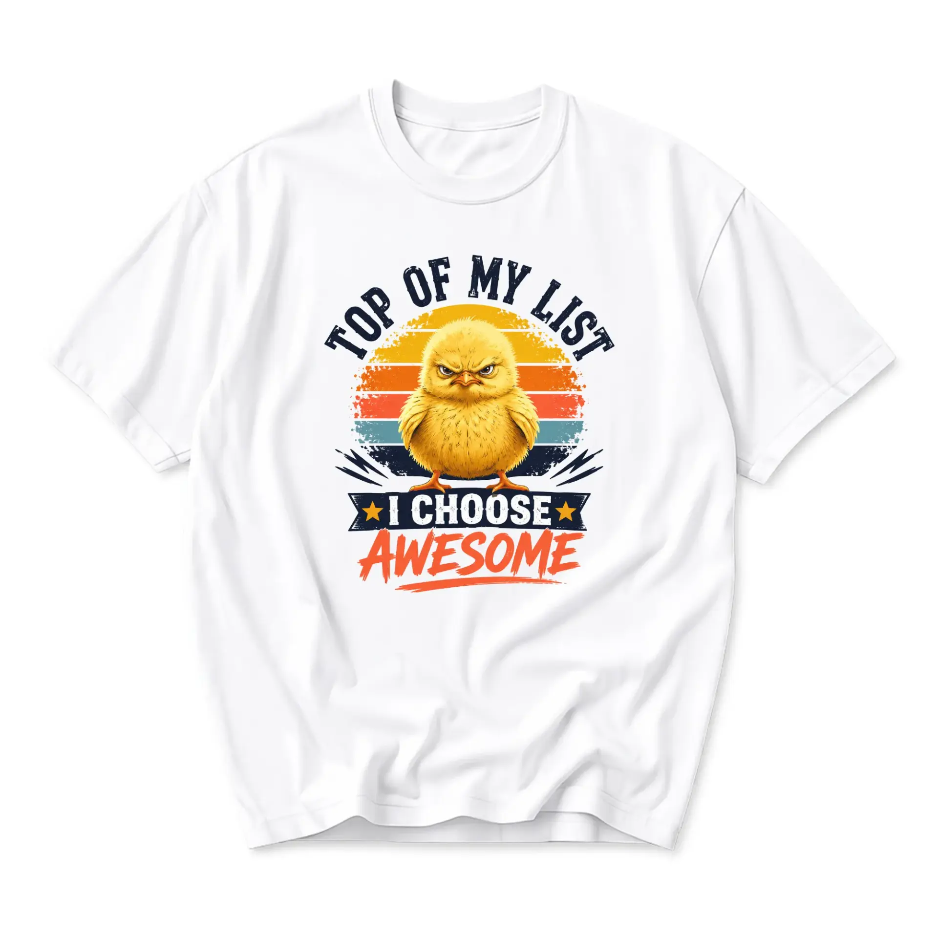 Funny Shirt Top of My List I Choose Awesome Graphic Printed Tee Retro Chick Illustration Casual Unisex Crew Neck Top