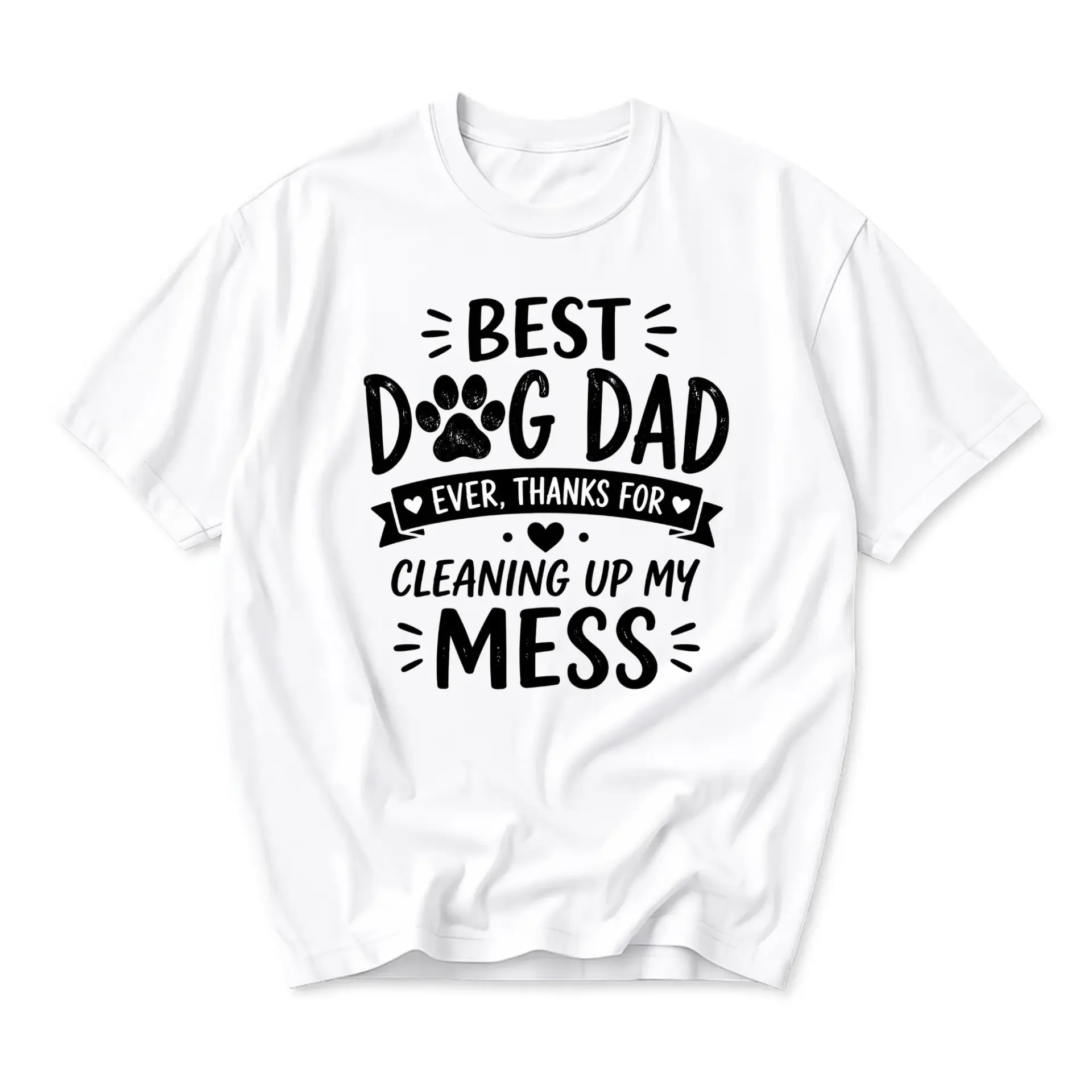 Funny Shirt Best Dog Dad Ever for Cleaning up My Mess Graphic Tee Casual