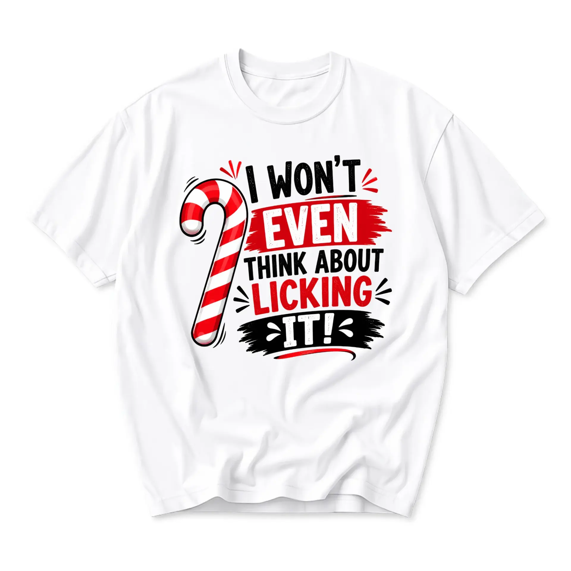 Funny Shirt I Wont Even Think About Licking It Graphic Tee Holiday Humor Unisex Casual Cotton Crew Neck Short Sleeve
