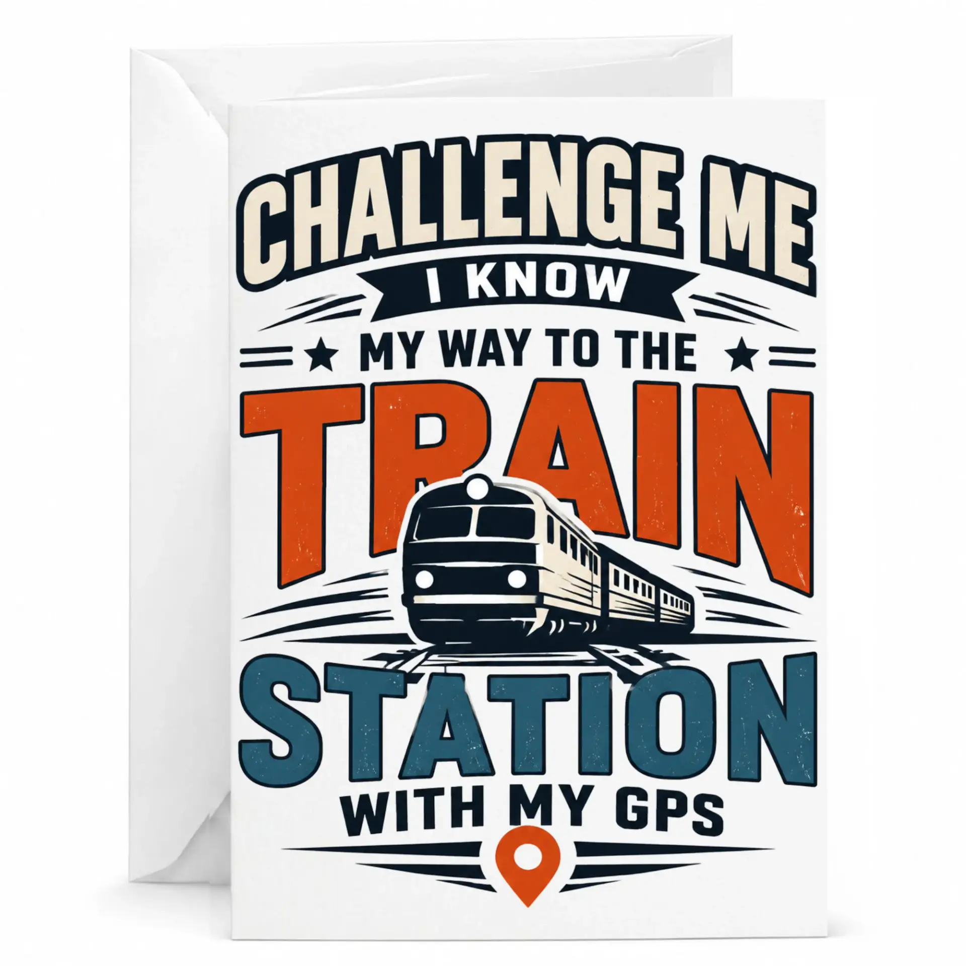 Funny Train Greeting Card Featuring Humorous Quote for Locomotive Enthusiasts and Railway Lovers Occasion Gift