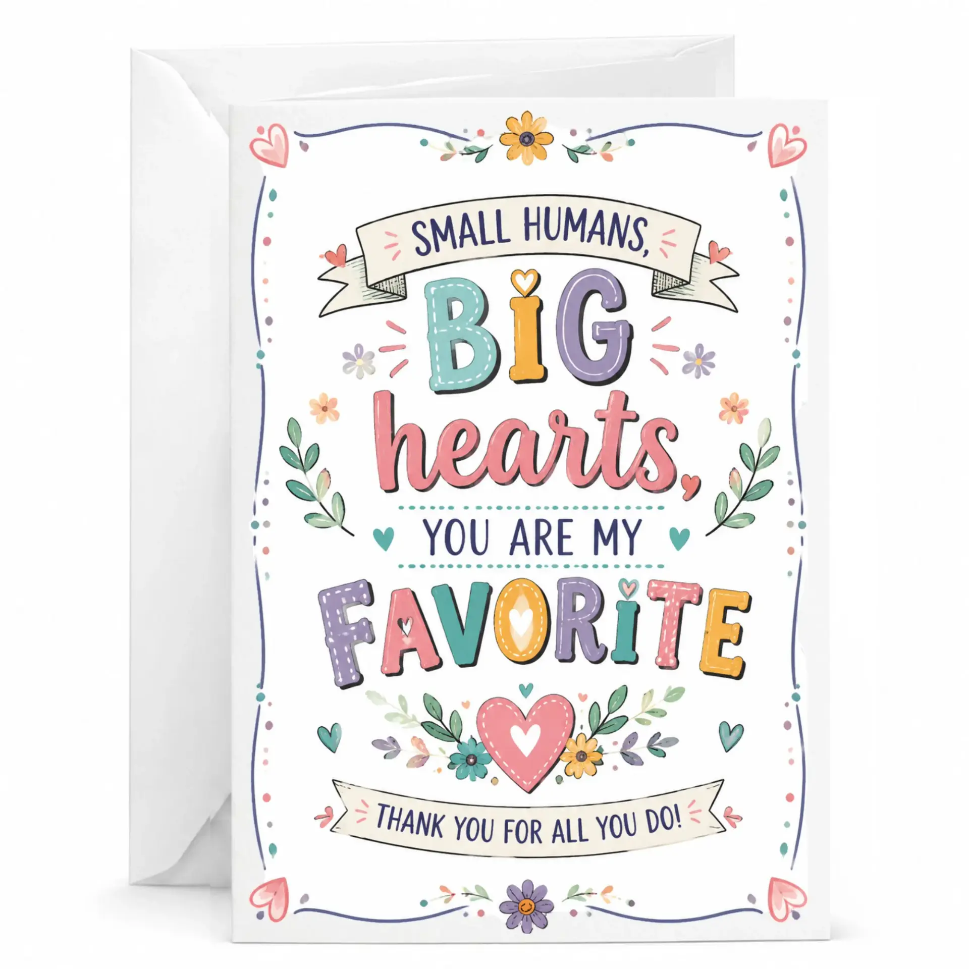 Thank You Card Small Humans Big Hearts You Are My Favorite Greeting Card with White Envelope for Appreciation