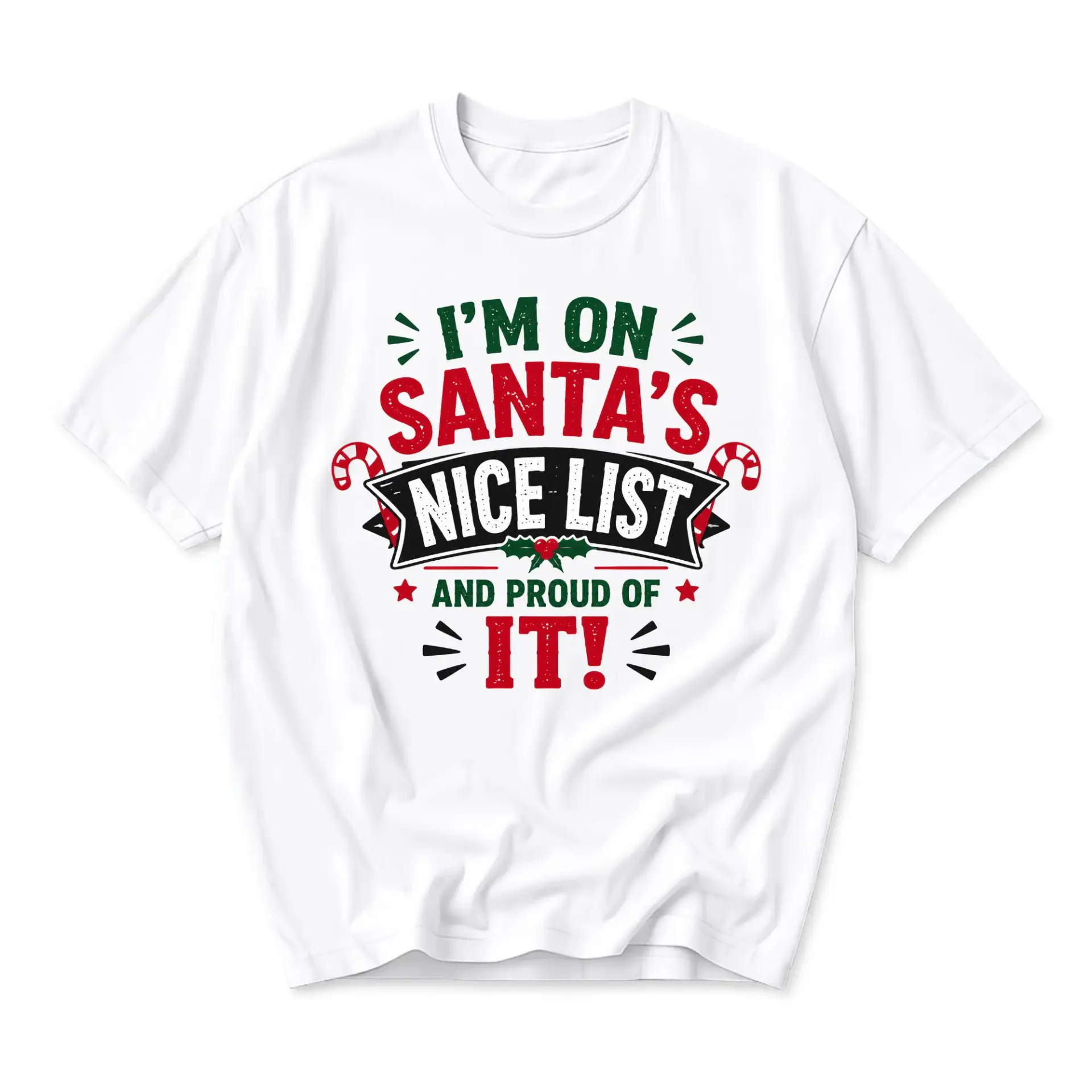 Funny Shirt I'm on Santa's Nice List and Proud of It Graphic Tee Unisex Crew Neck Holiday Apparel White Cotton