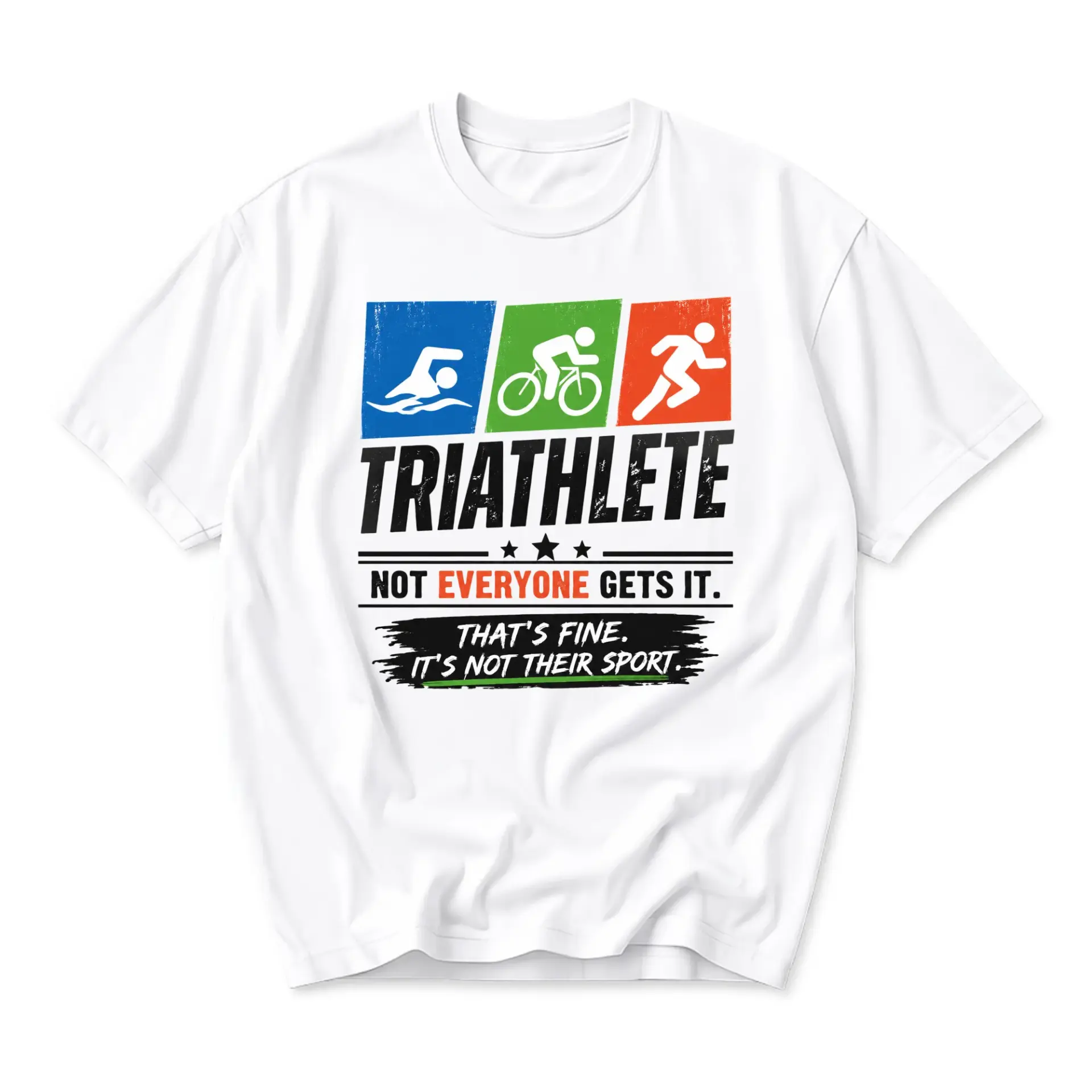 Funny Shirt Triathlete Not Everyone Gets It Graphic Tee Gift for Endurance Athletes Unisex Crew Neck Sport Apparel