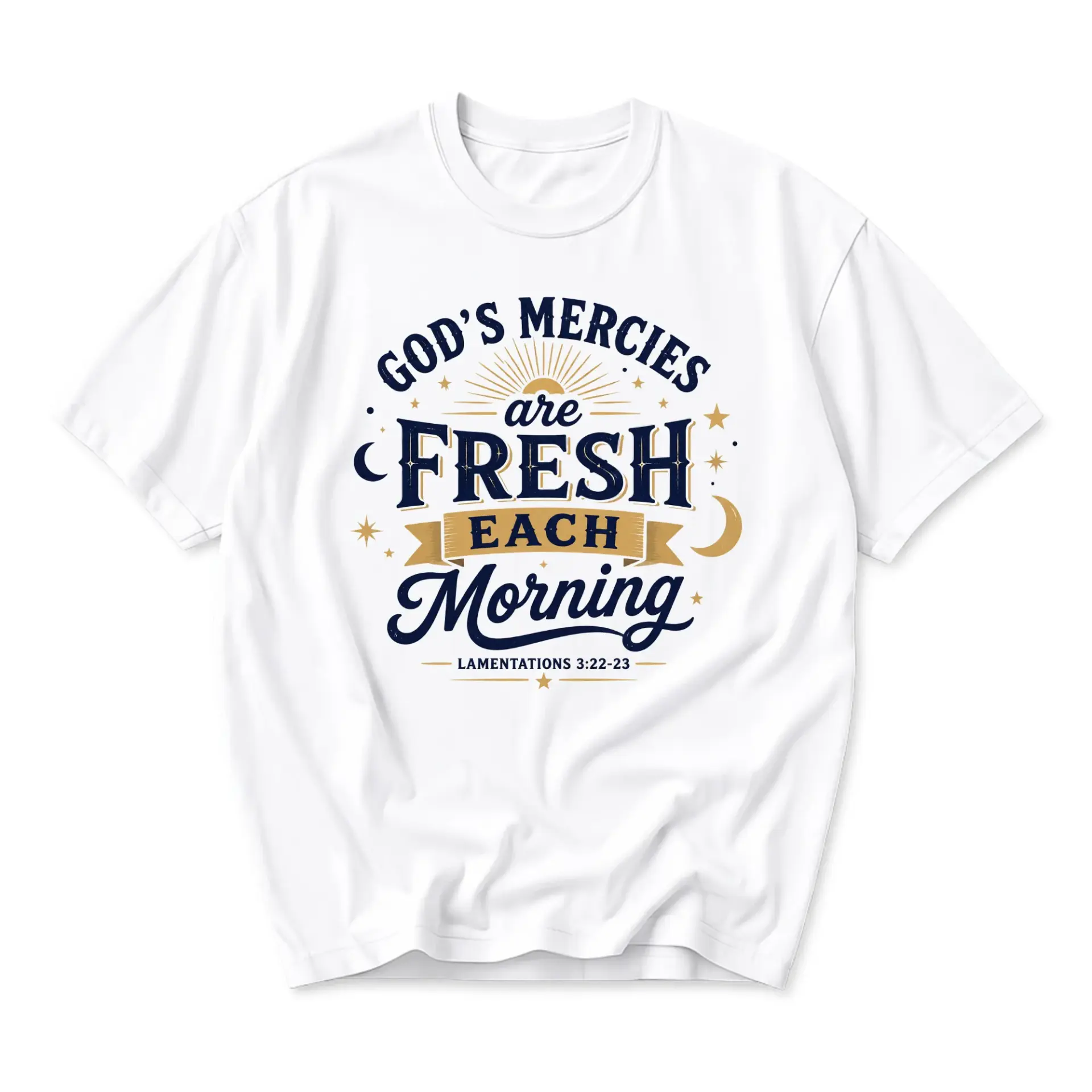 Graphic Tee God's Mercies Are Fresh Each Morning Unisex Crew Neck Inspirational Religious Scriptural Cotton Shirt