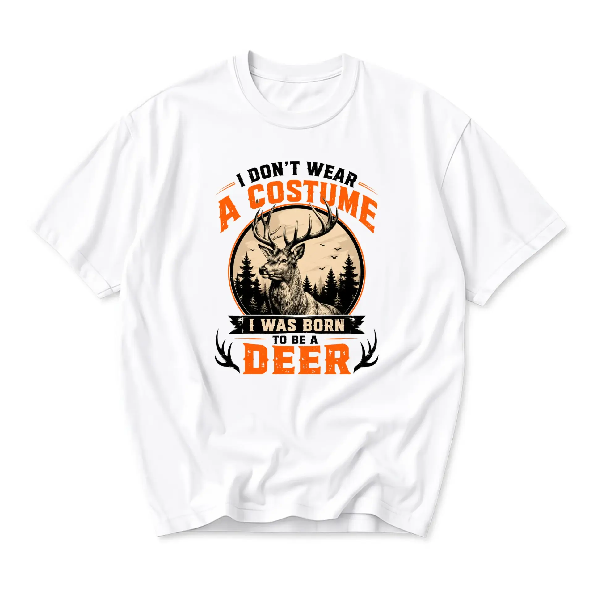 Graphic Tee I Don't Wear a Costume I Was Born to Be a Deer Funny Wildlife Nature Lover Unisex Crew Neck Cotton Shirt