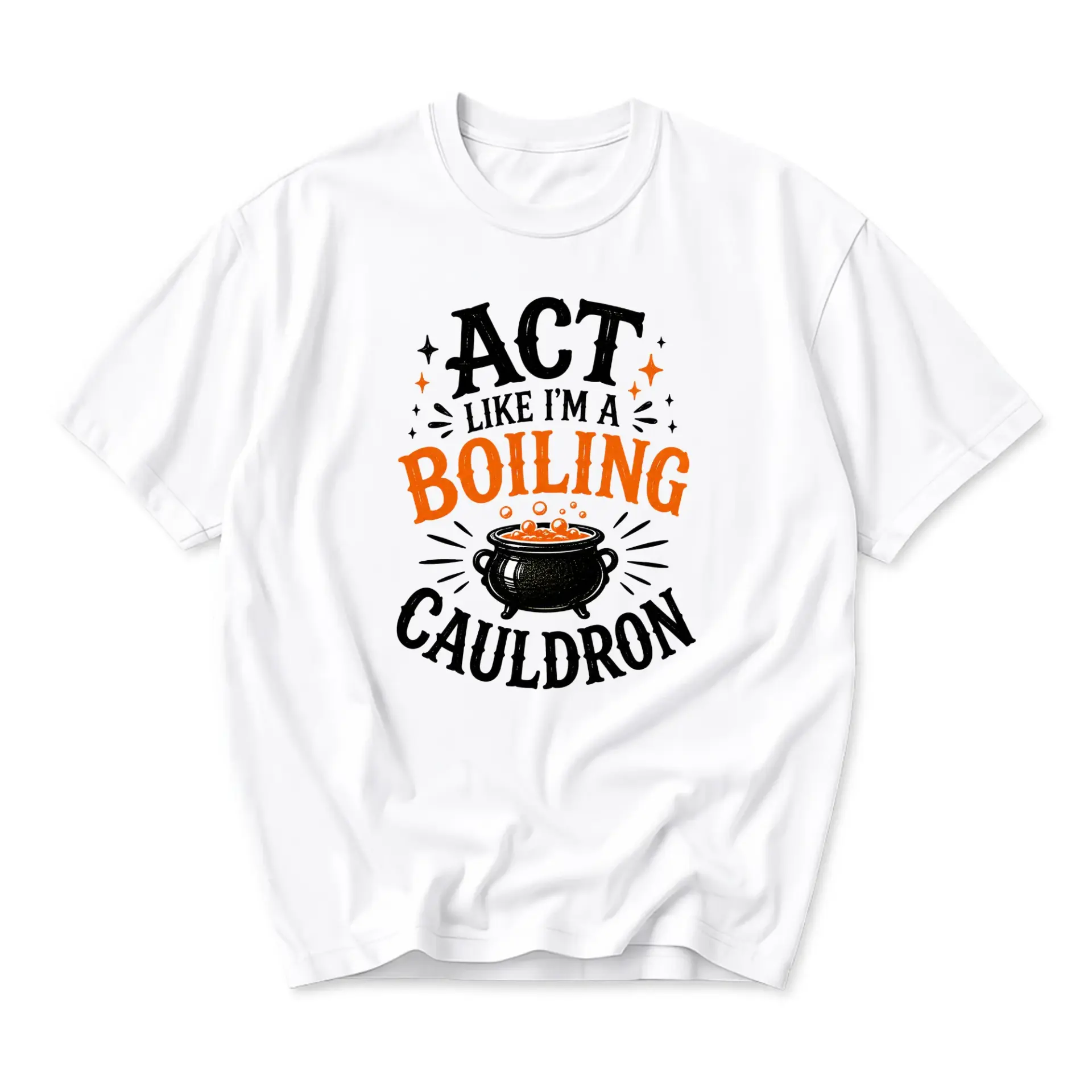 Funny Shirt Act Like I Am a Boiling Cauldron Graphic Tee Unisex Crew Neck Short Sleeve Humor Print Casual Cotton Top