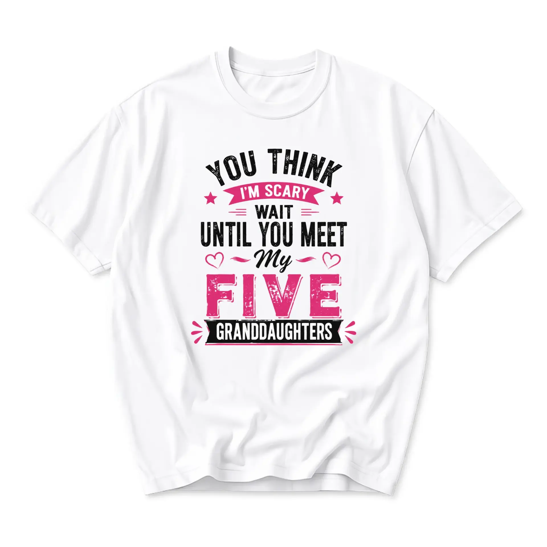 Funny Shirt You Think Im Scary Wait Until Meet My Five Granddaughters