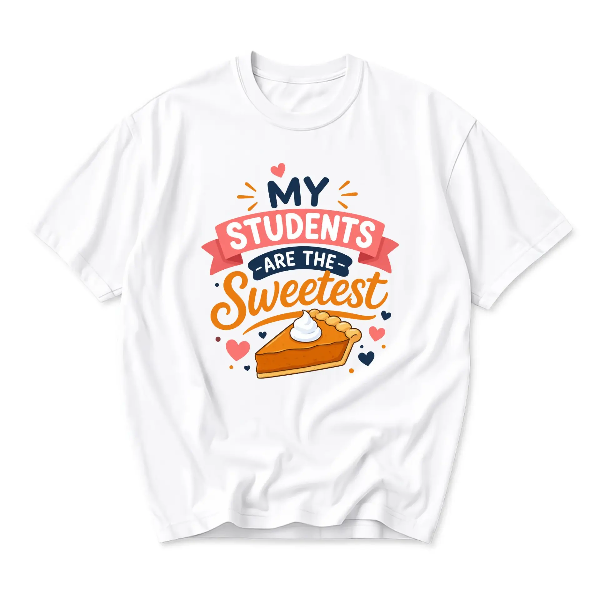 Funny Shirt My Students Are the Sweetest Graphic Tee Unisex Casual Crew Neck Apparel for Everyday Wear and Gifting