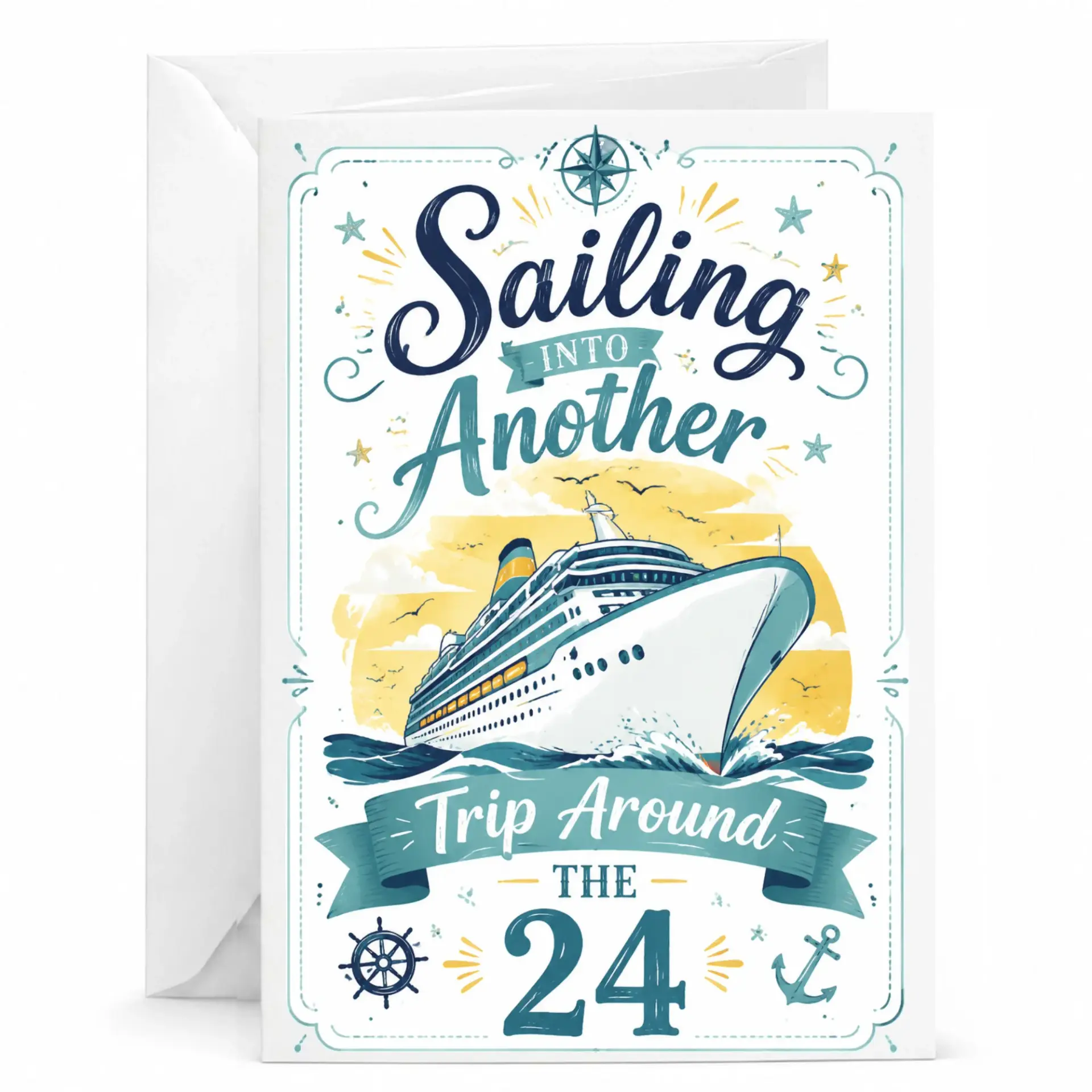 Birthday Greeting Card Sailing into Another Trip Around the 24 Nautical Themed Cruise Ship Design with Envelope