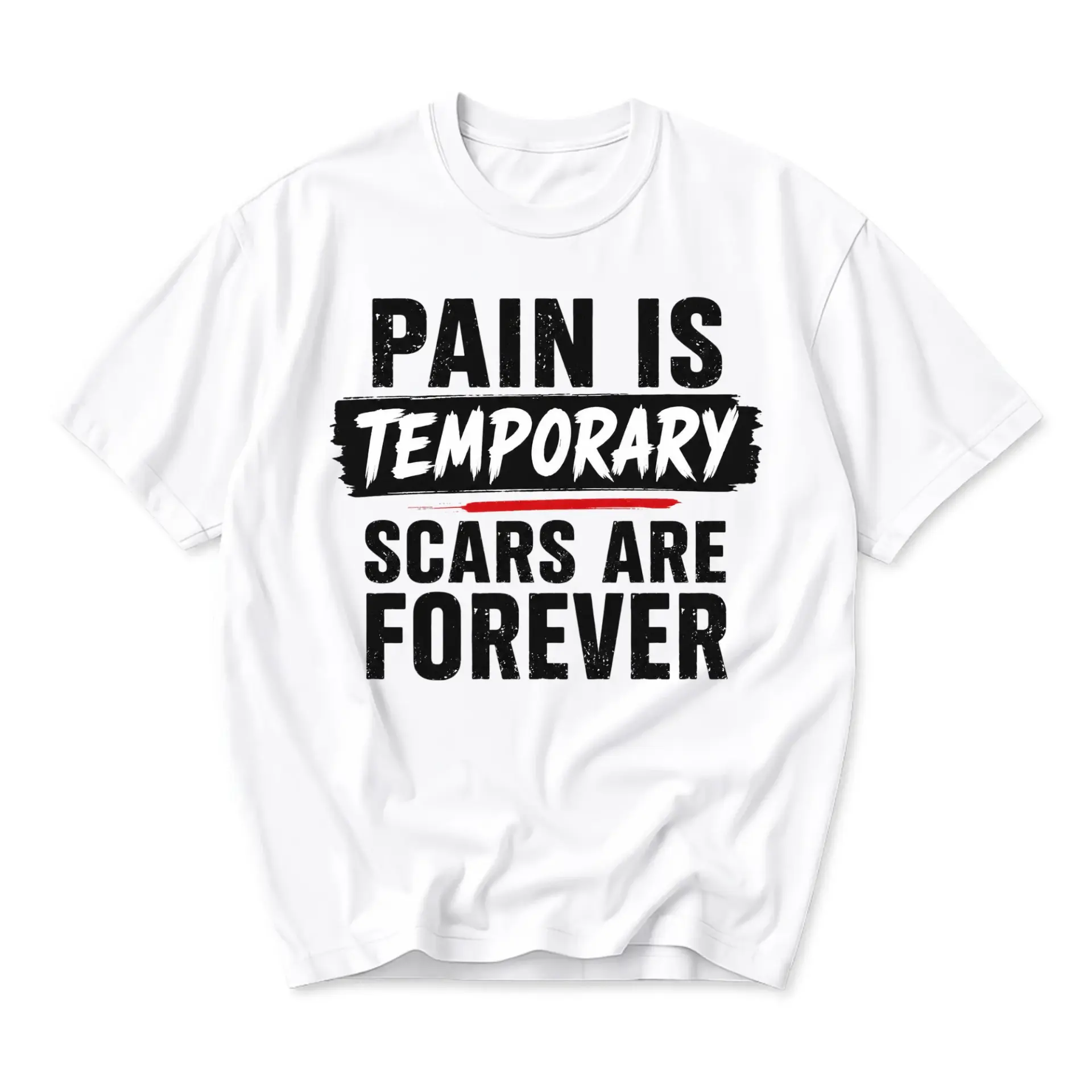Graphic Tee Pain Is Temporary Scars Are Forever Unisex Crew Neck Short Sleeve Casual Shirt for Men and Women White