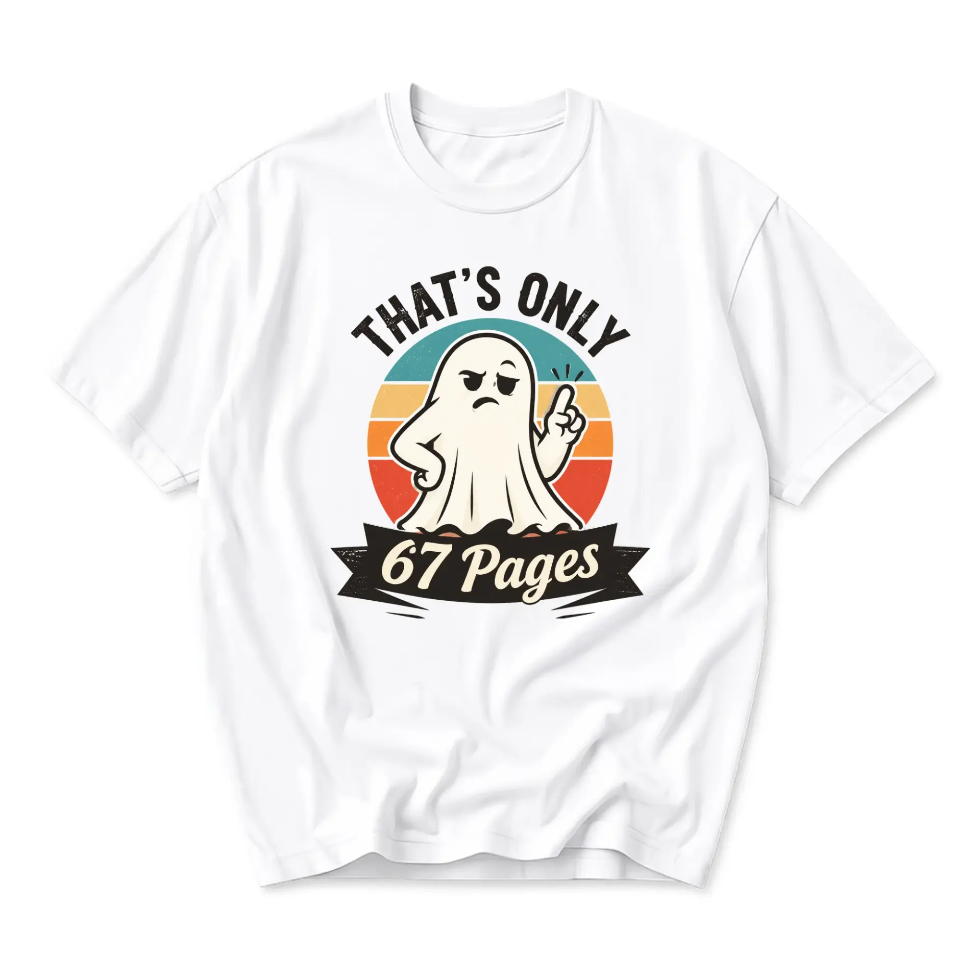 Funny Shirt That Is Only 67 Pages Unisex Graphic Printed T-Shirt Retro Style Ghost Illustration Casual Crew Neck Top