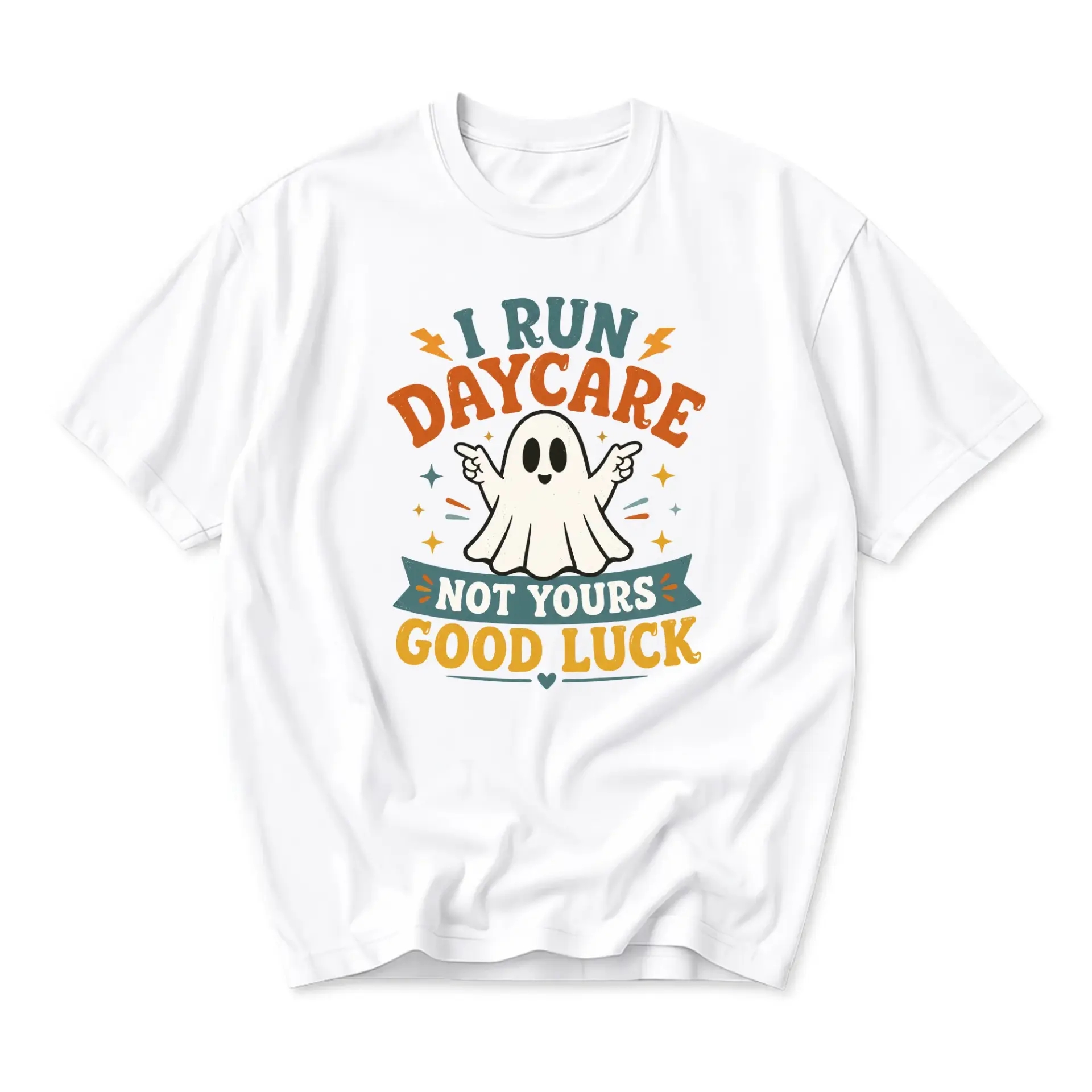 Funny Shirt I Run Daycare Not Yours Good Luck Graphic Tee Unisex Casual Crew Neck Soft Cotton Blend Apparel White