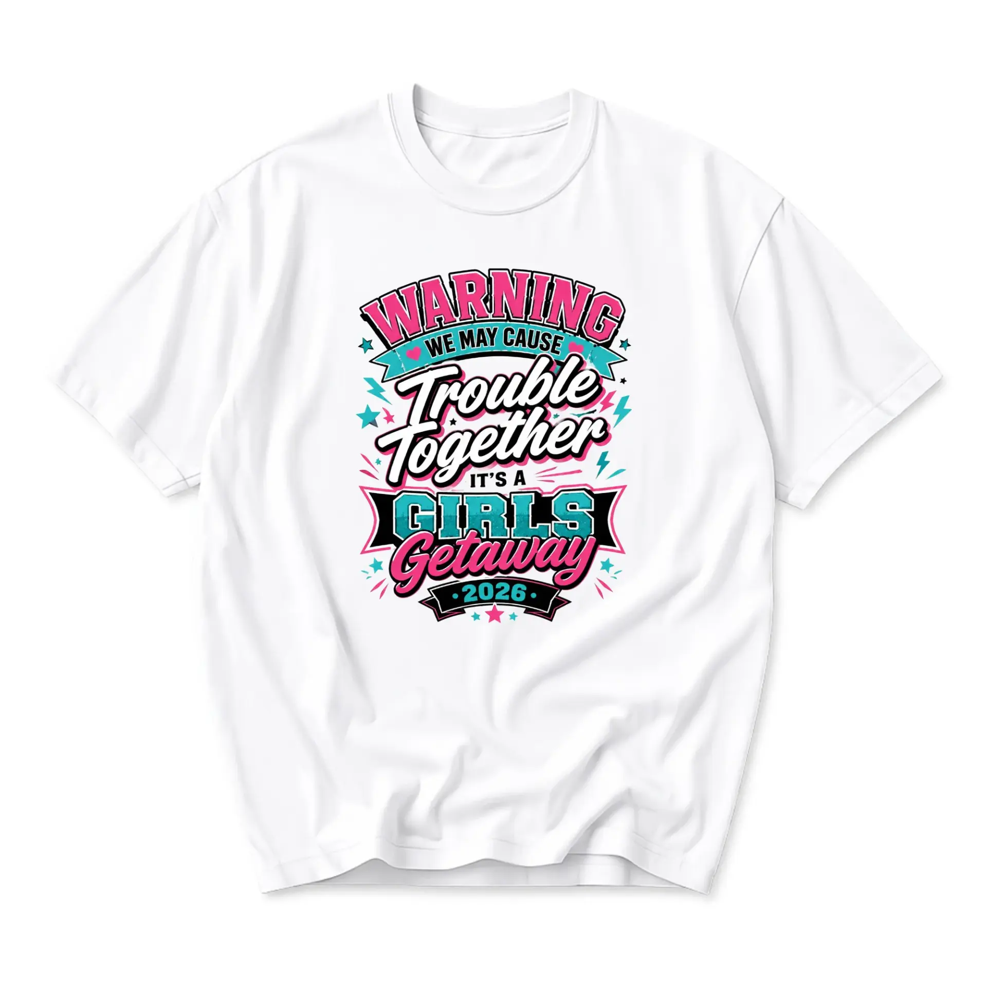Funny Shirt Girls Getaway 2026 Warning We May Cause Trouble Together Graphic Tee Unisex Casual Crew Neck Apparel White