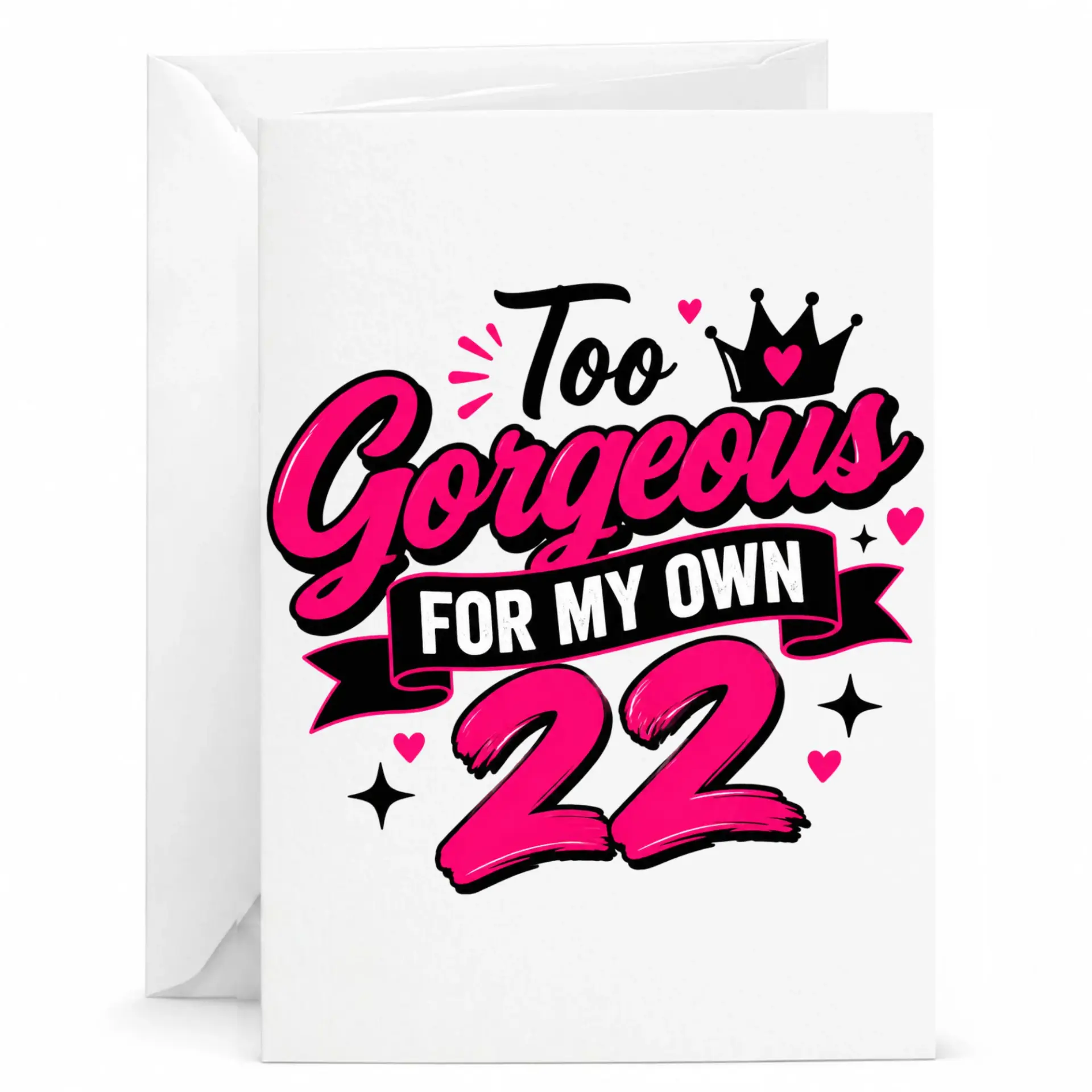 Birthday Card Too Gorgeous for My Own 22 Funny Greeting Card for Twenty Second Birthday Celebration