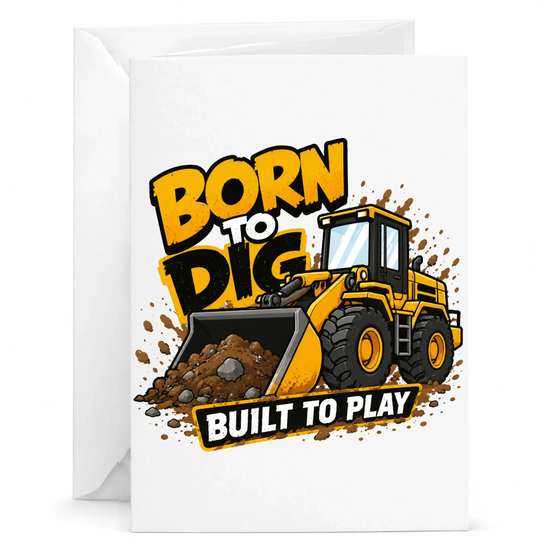 Funny Construction Theme Greeting Card Born to Dig Built to Play Design for Heavy Machinery Enthusiasts and Builders