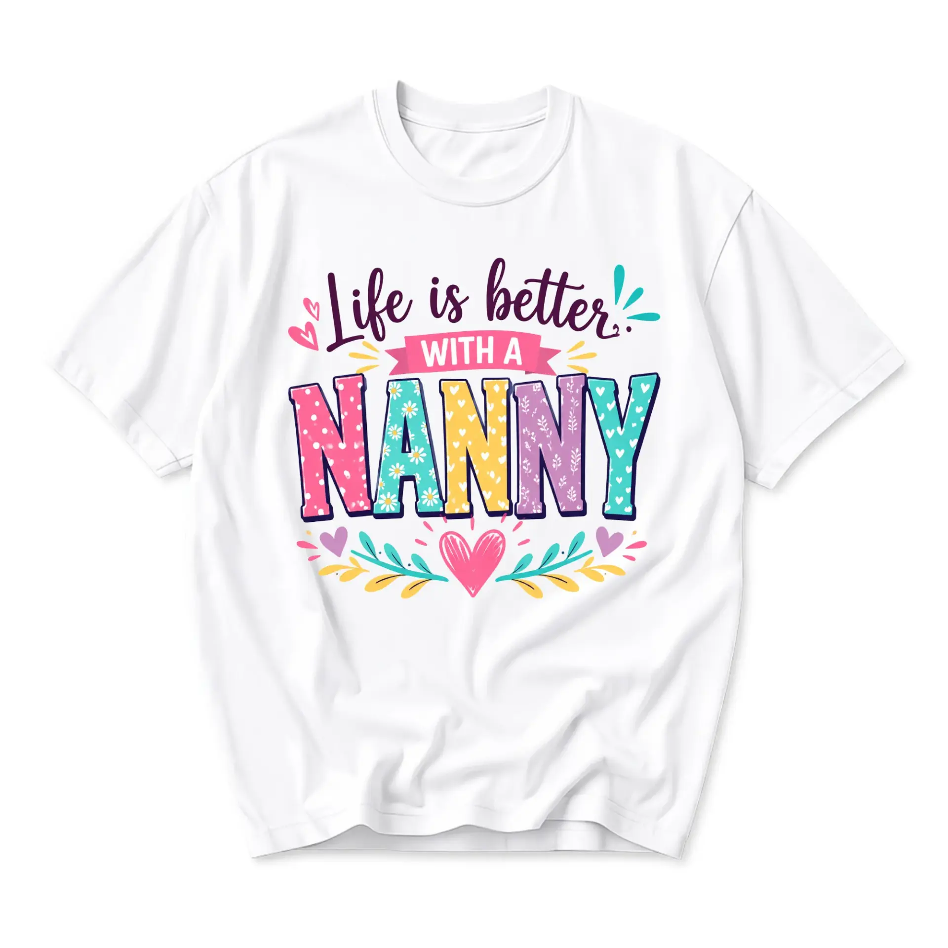 Graphic Tee Life Is Better with a Nanny Cute Floral Design Unisex Crew Neck