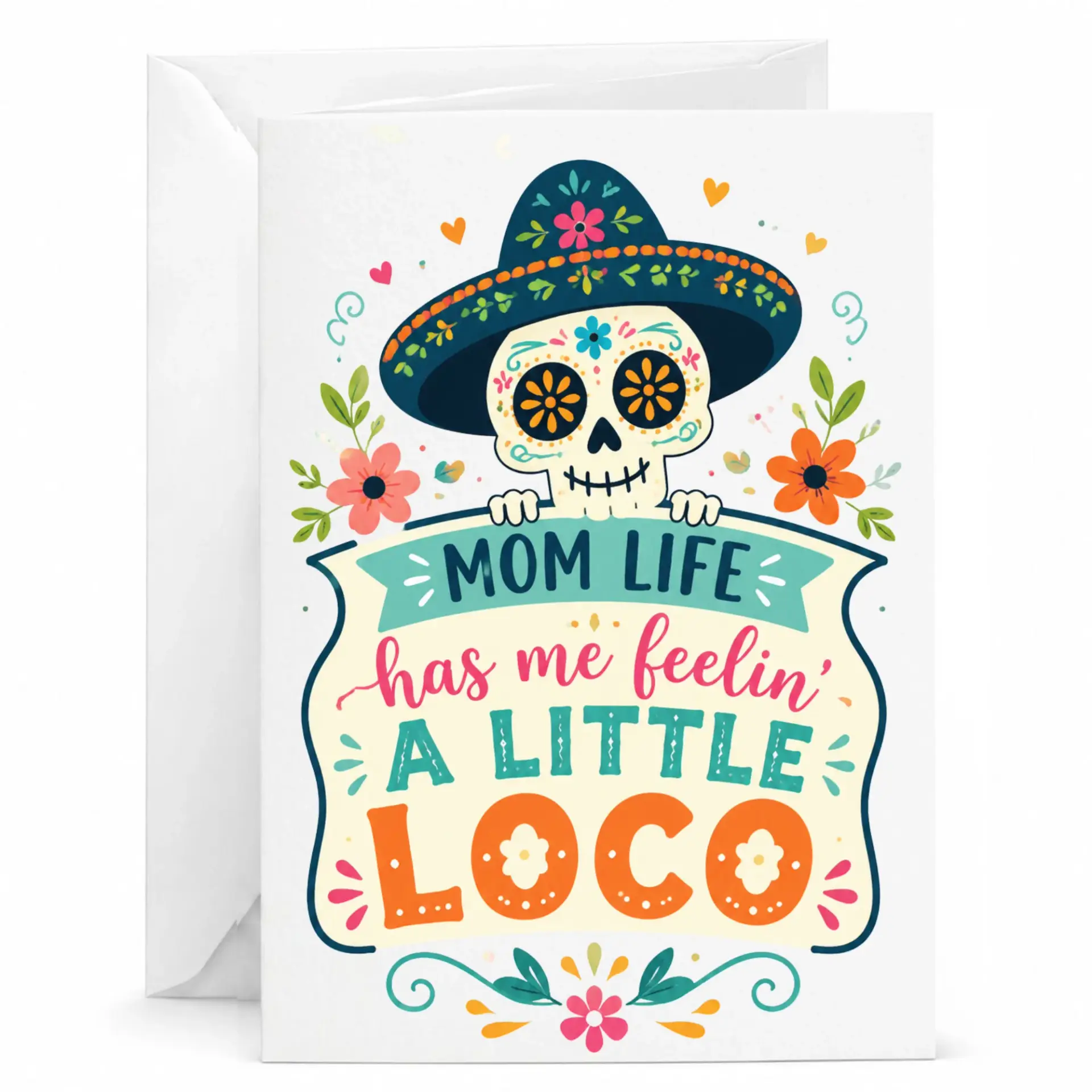 Funny Greeting Card Mom Life Has Me Feelin a Little Loco Sugar Skull Illustration for Mother's Day or Birthday