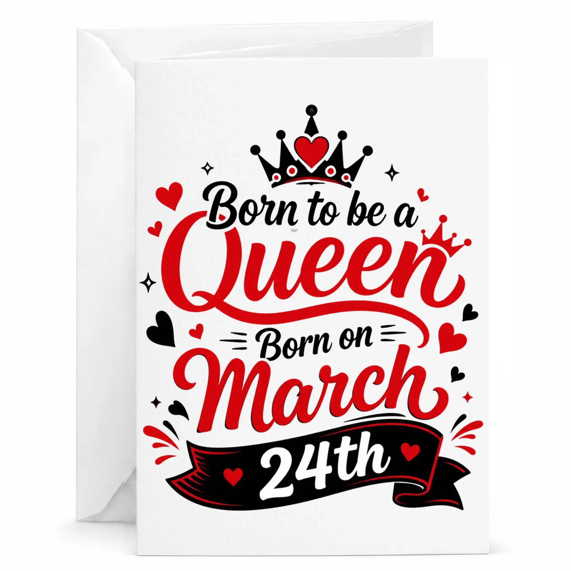 Birthday Card Born to Be a Queen March 24th Greeting Card for Her Unique Personalized Celebration Card for Birthday